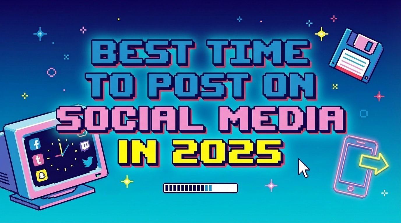 Guide: best time to post on social media in 2025
