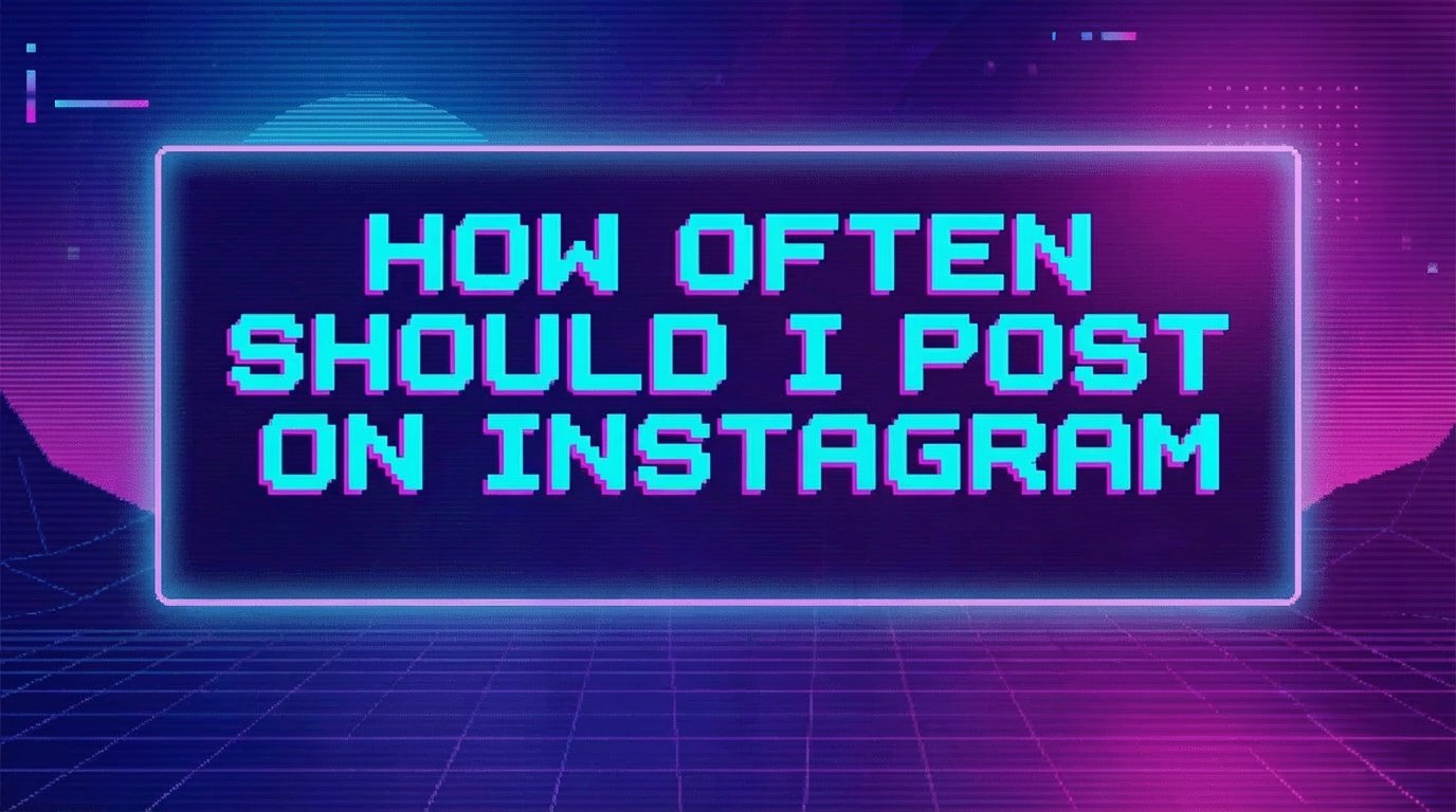 How Often Should I Post on Instagram for The Best Results