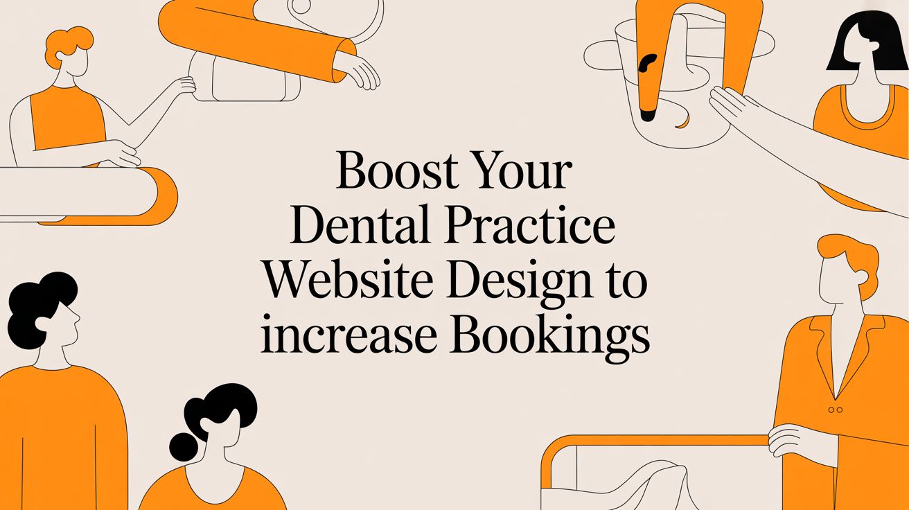 Boost Your dental practice website design to Increase Bookings