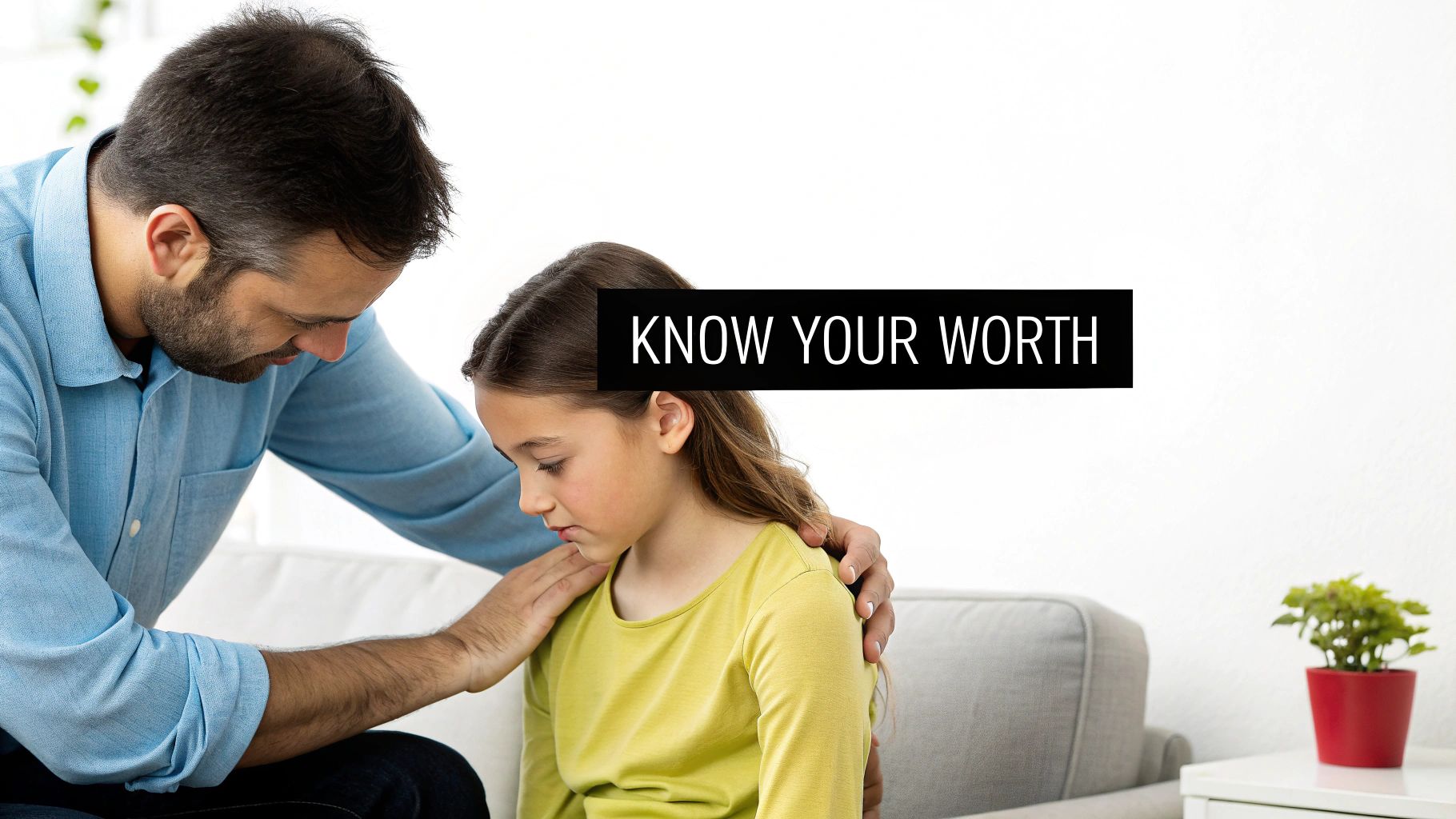 Teach Her About Self-Worth and Boundaries