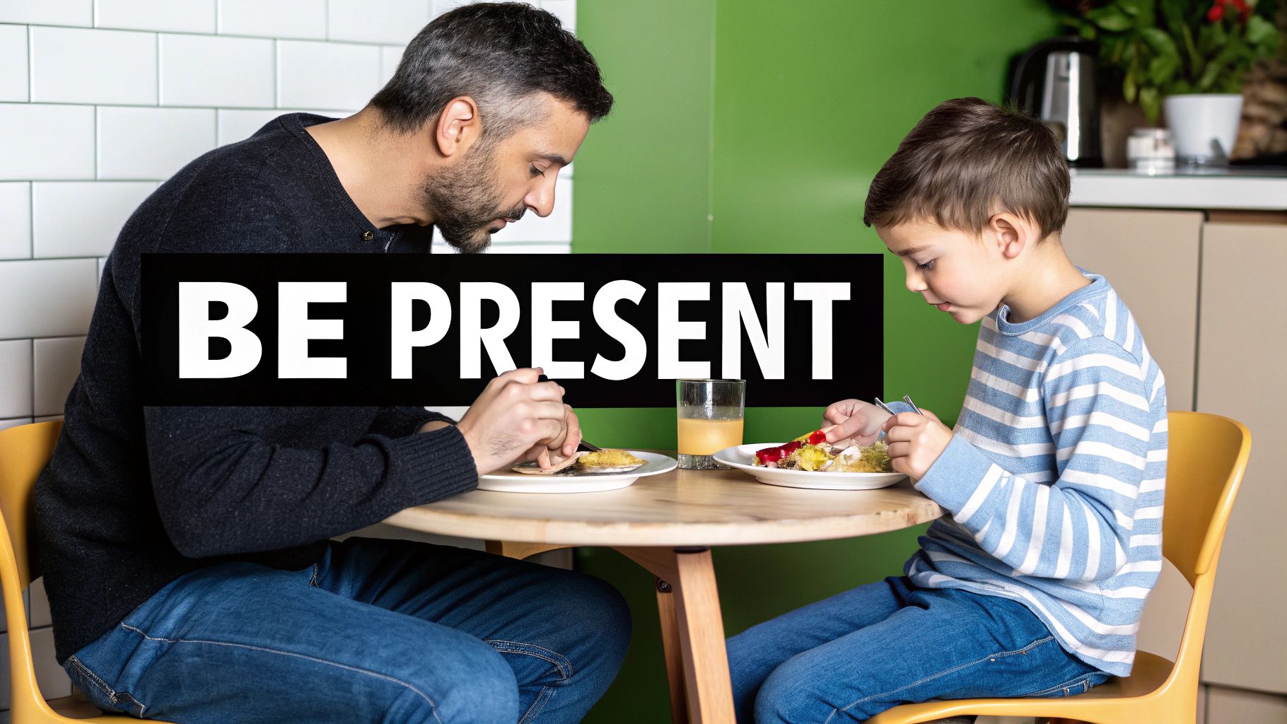 Be Present and Engaged