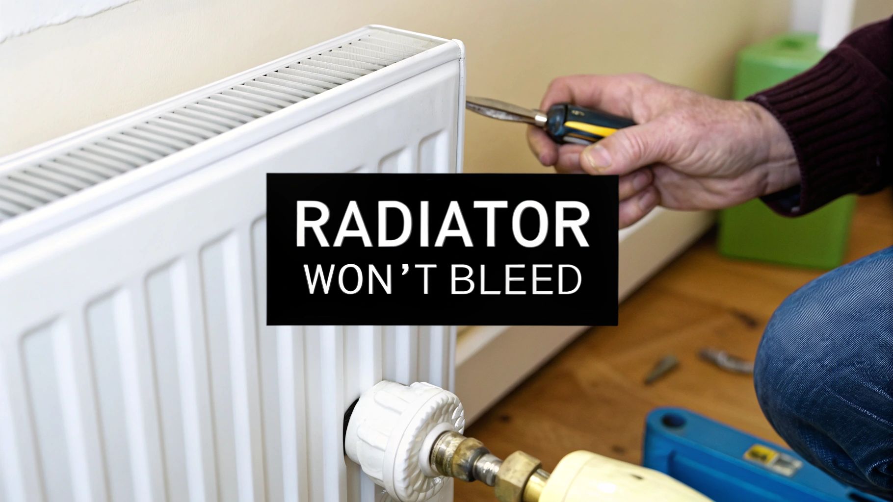 Radiator won't bleed: Simple Fixes and When to Call a Pro