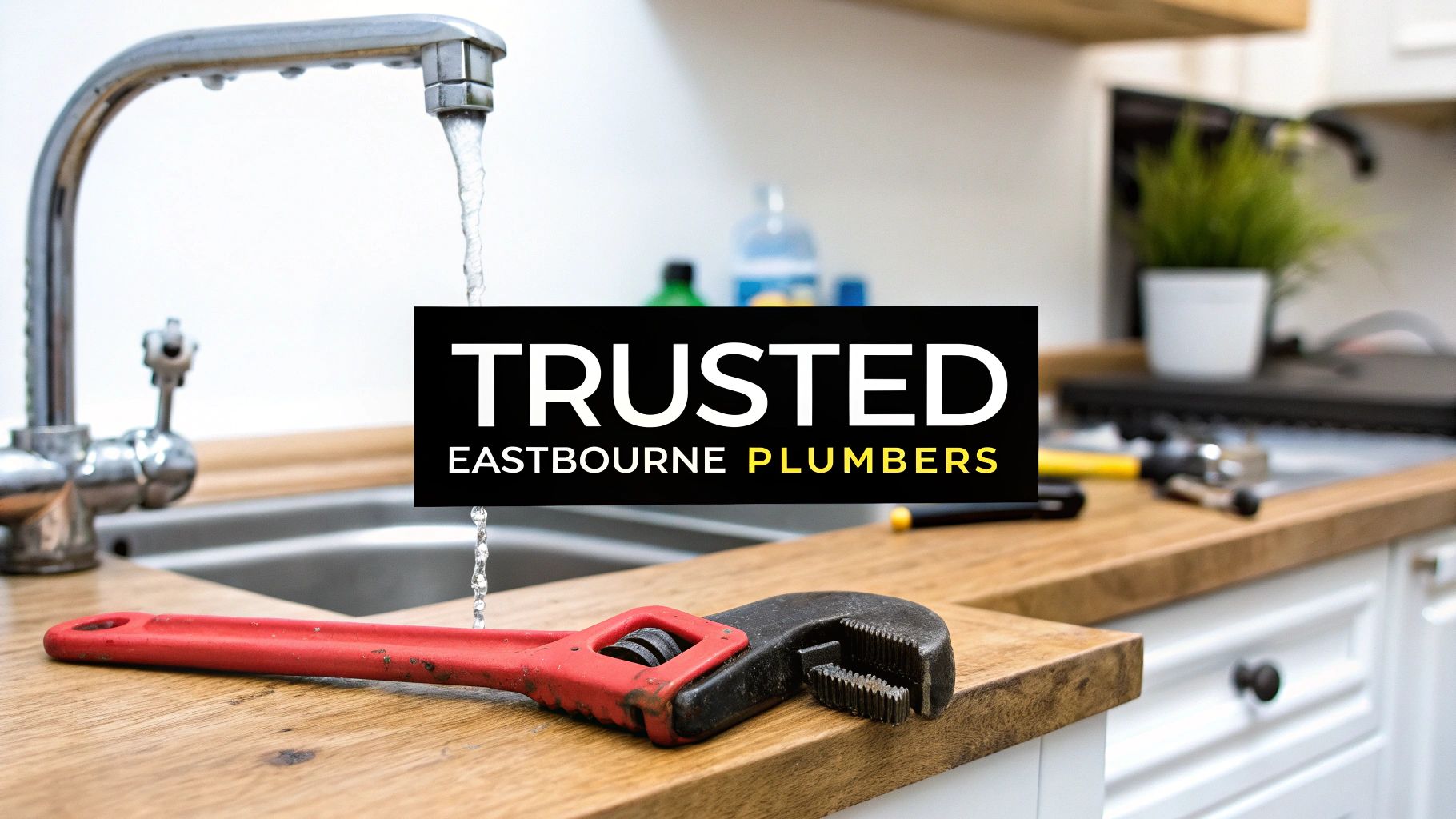 Finding Trusted Plumbers in Eastbourne