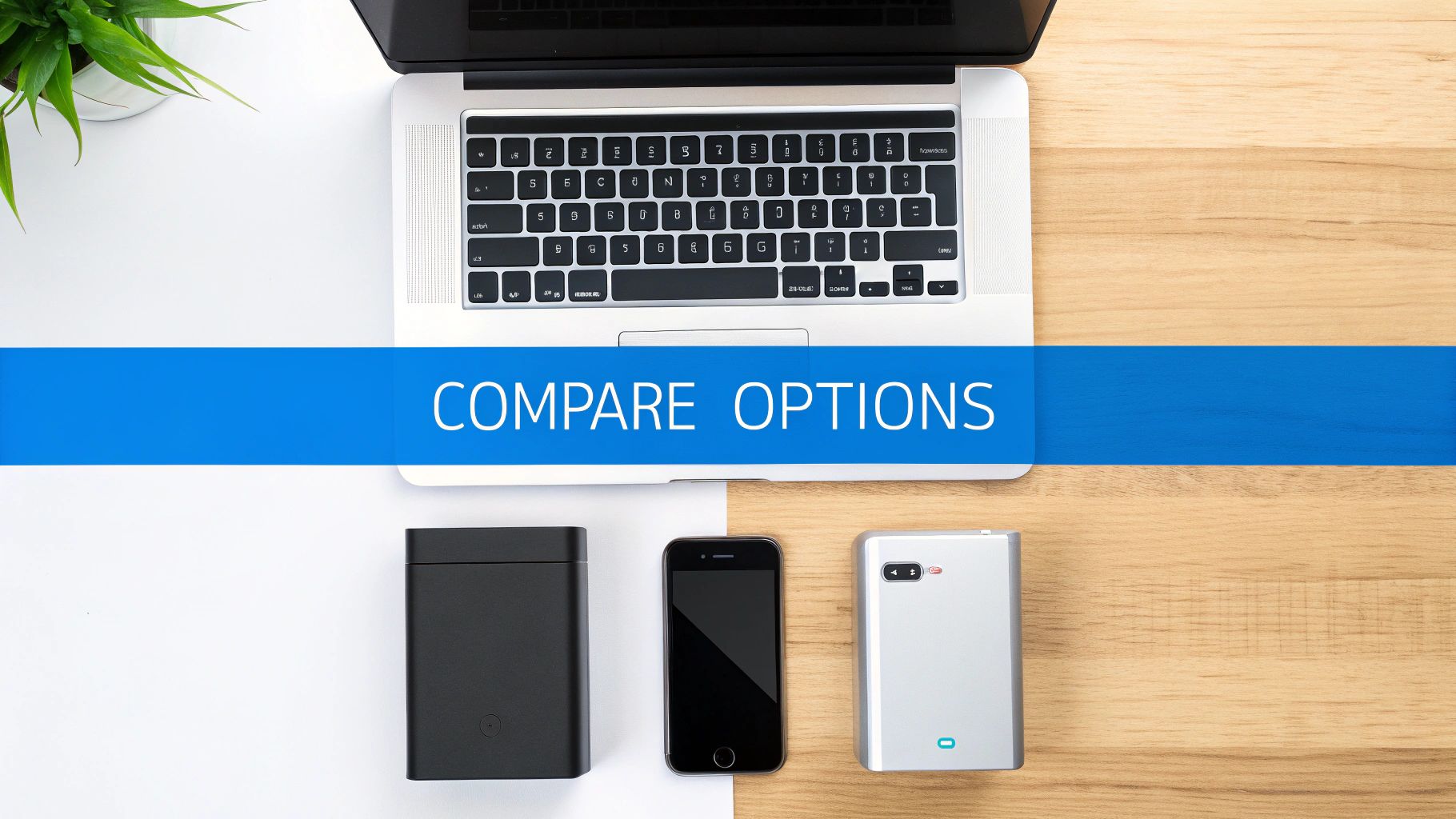 A flat lay of a workspace with a laptop, a plant, and electronic devices. A blue banner reads 'COMPARE OPTIONS'.