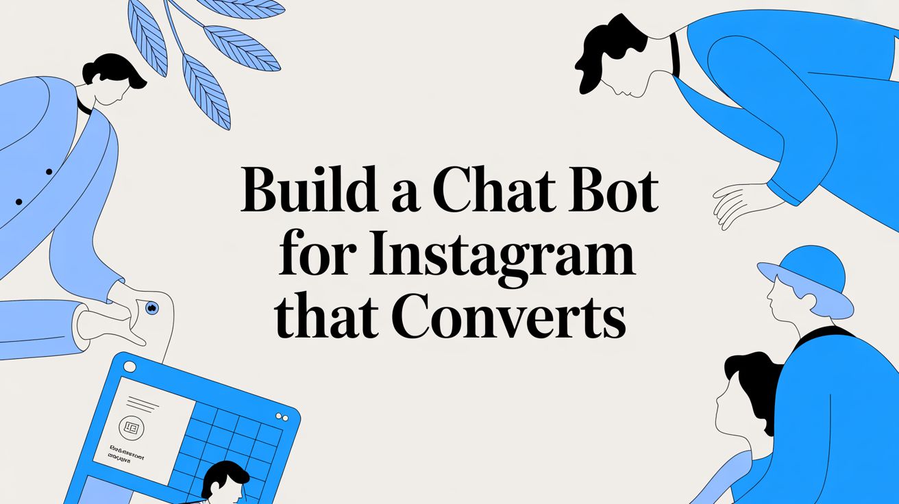 Build a Chatbot For Instagram That Converts