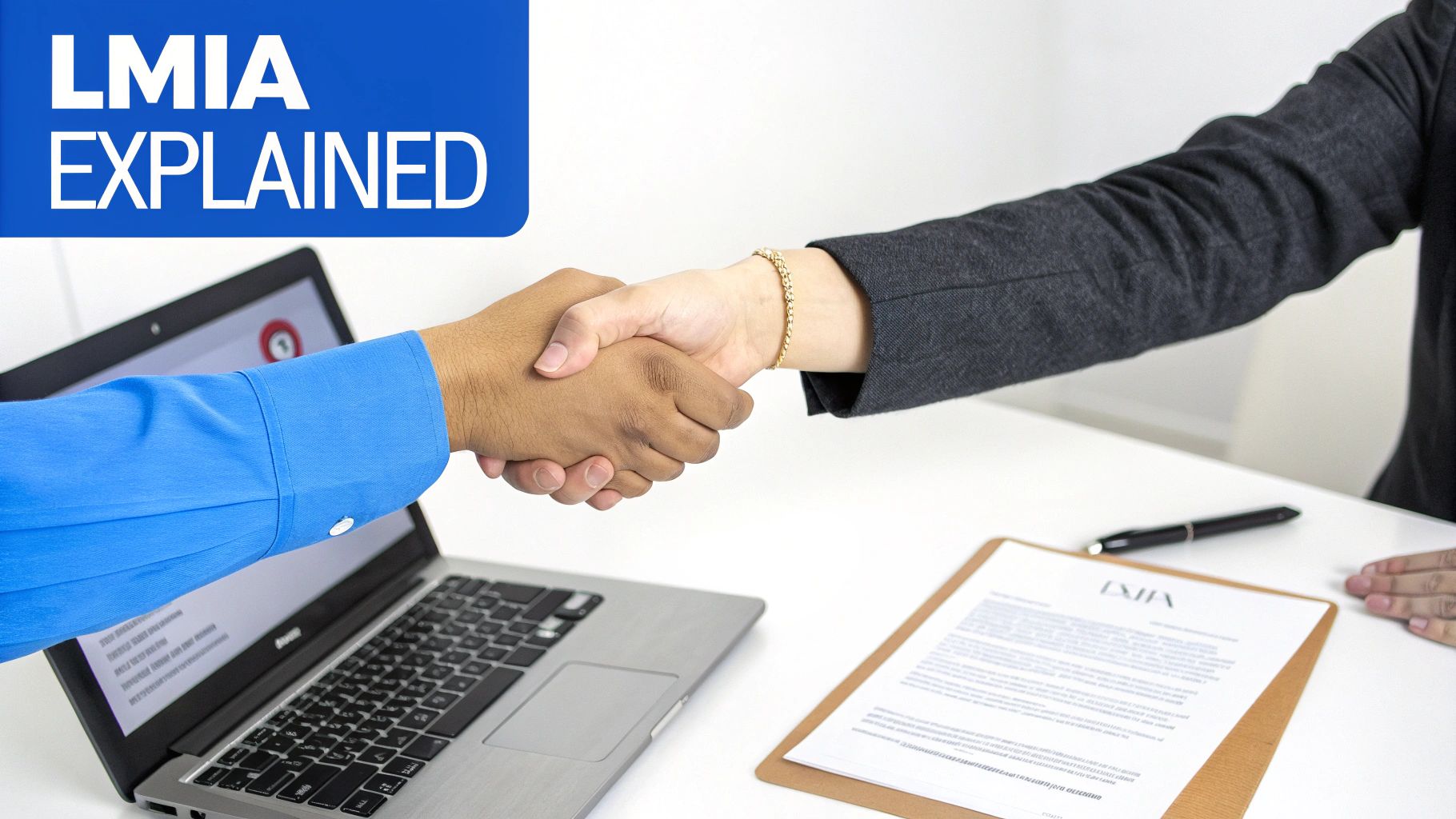 Two people shaking hands over a table with a laptop and documents, with 'LMIA EXPLAINED' text.