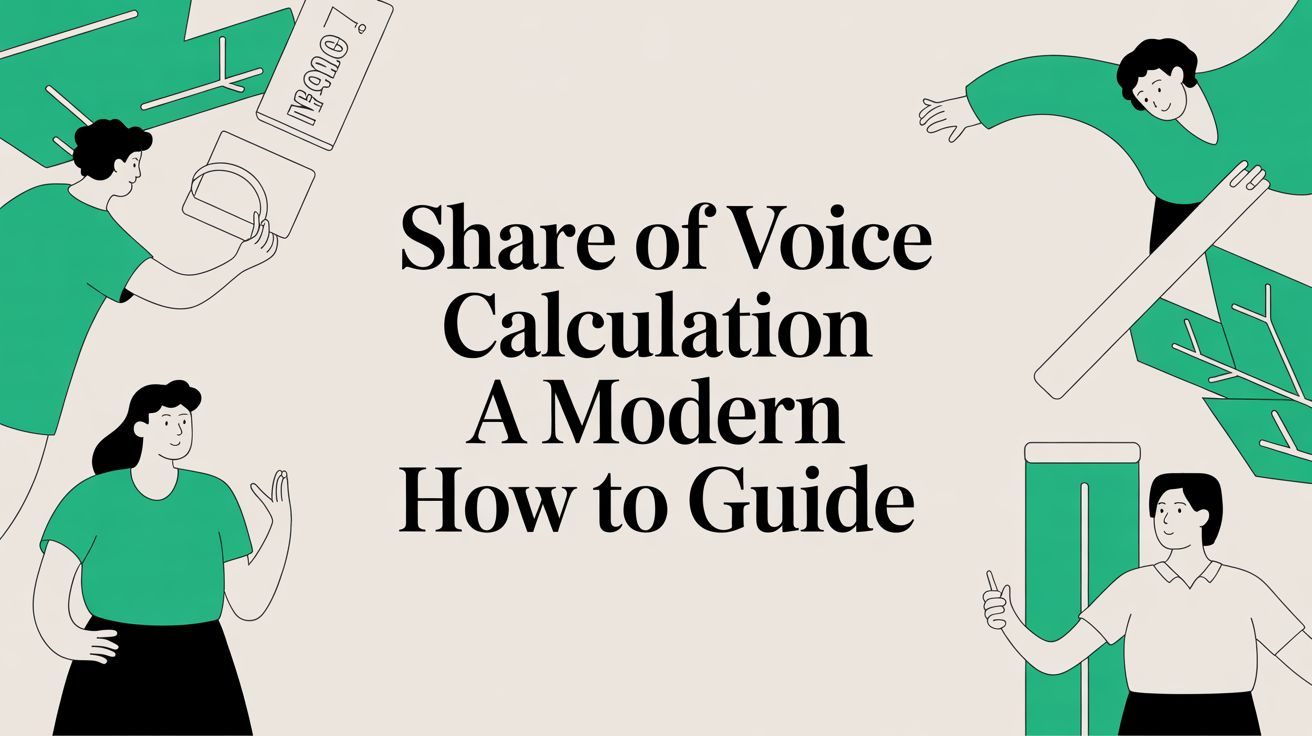 A Modern Guide to Share of Voice Calculation (2025 Update)