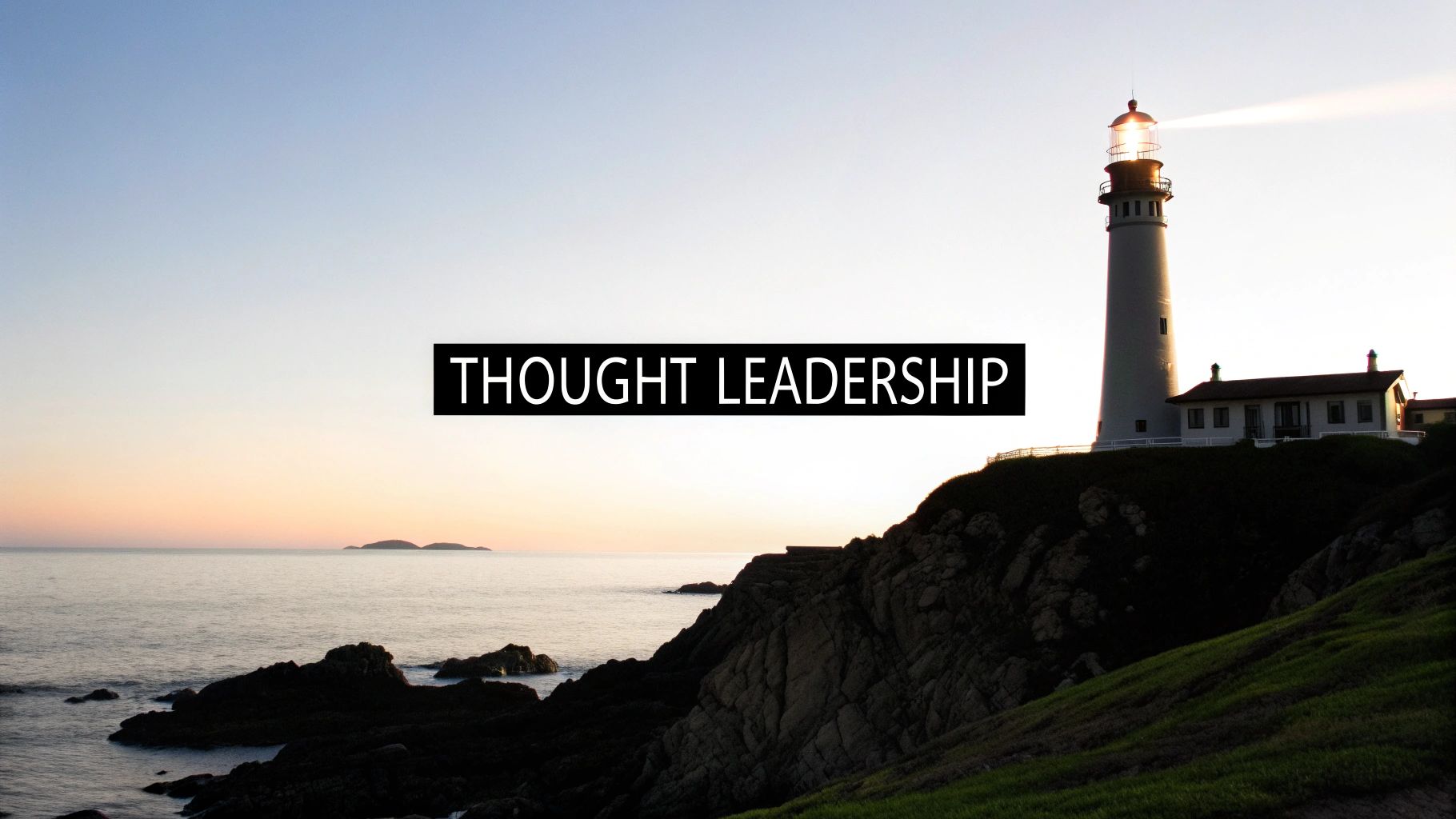 What Is Thought Leadership and How to Build It