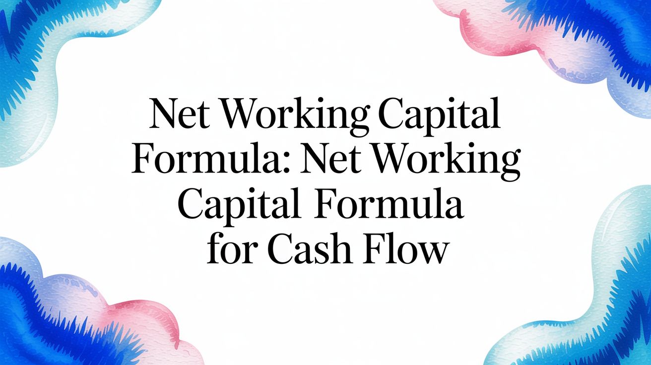 Net Working Capital Formula