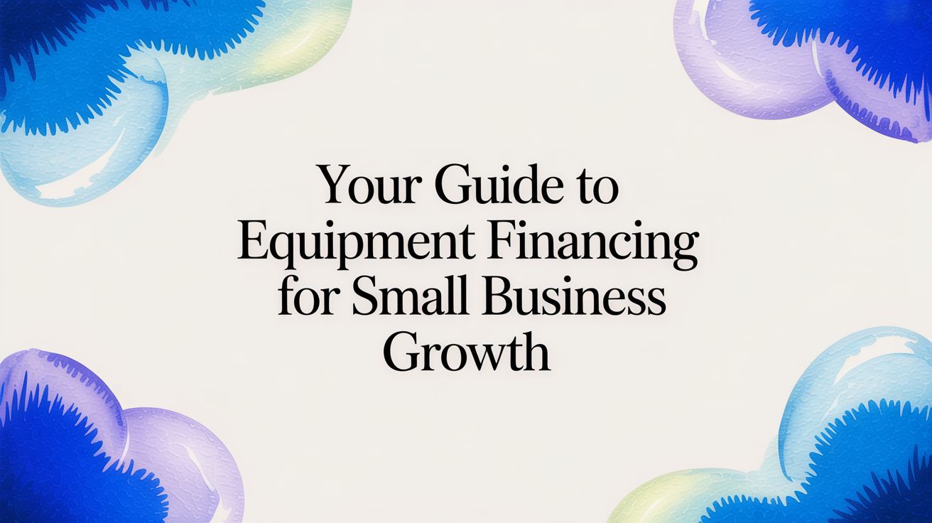 Equipment Financing for Small Business
