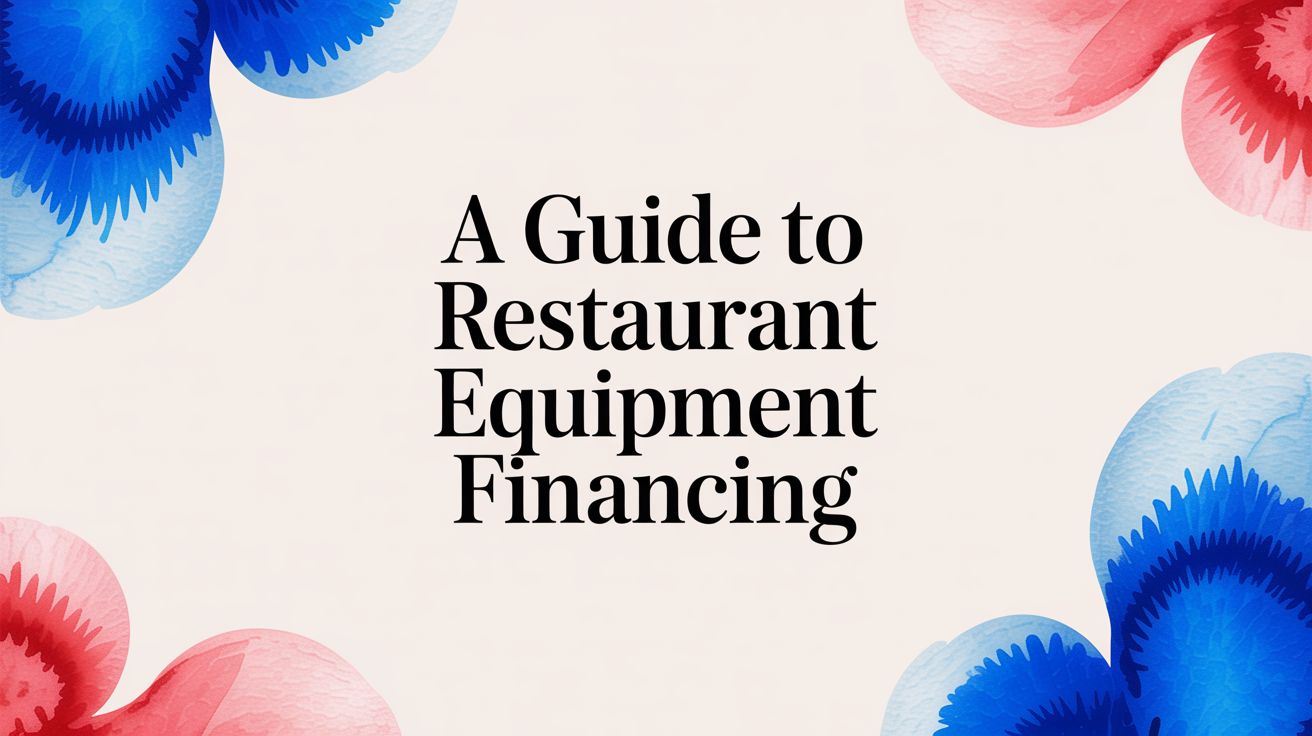 A Guide to Restaurant Equipment Financing