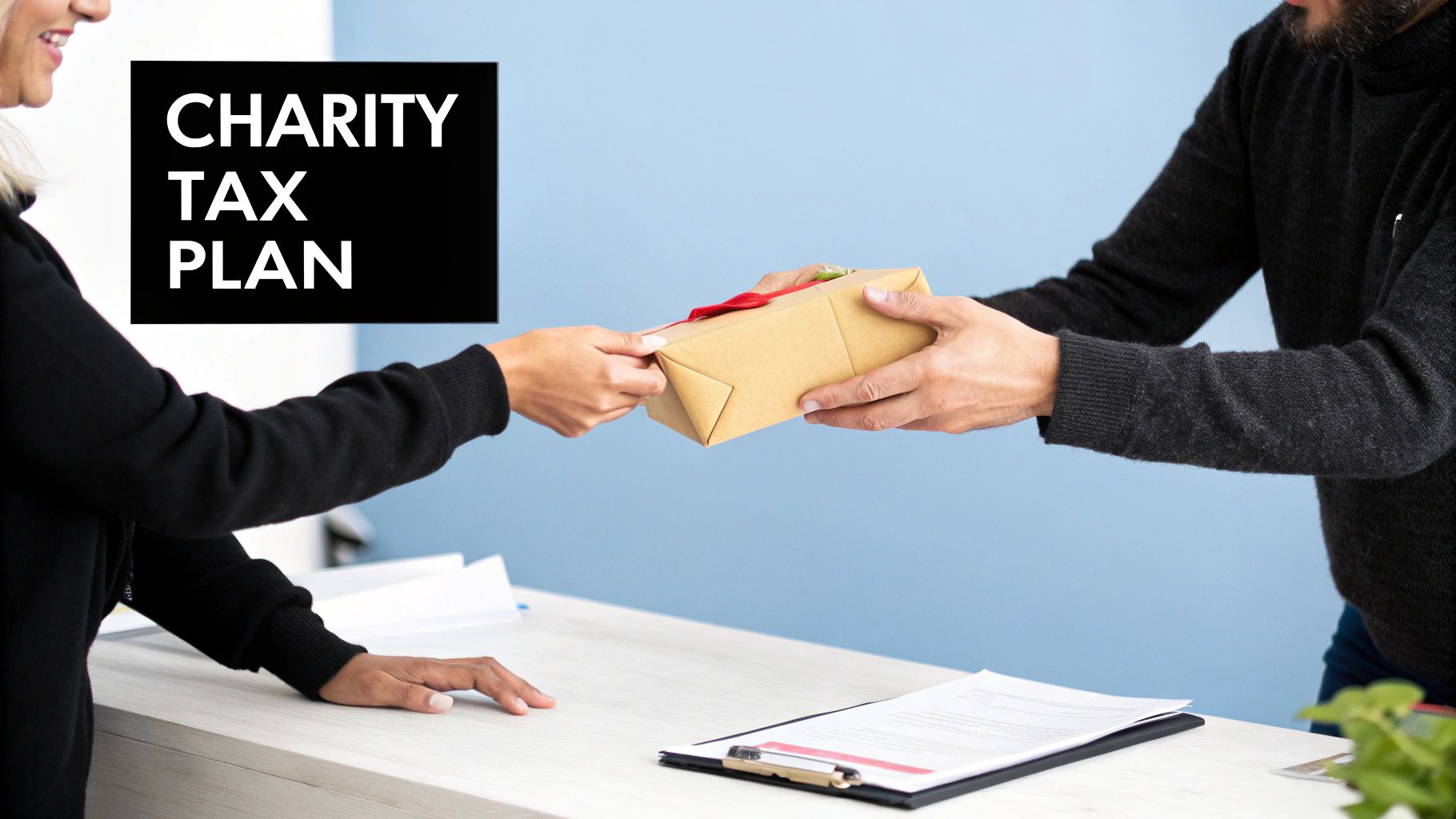 Two people exchange a gift-wrapped box across a desk with 'Charity Tax Plan' text.