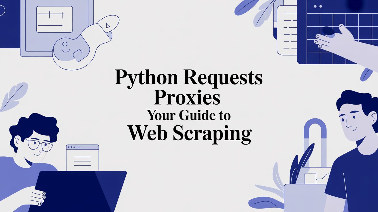 Python Requests Proxies Your Guide to Web Scraping