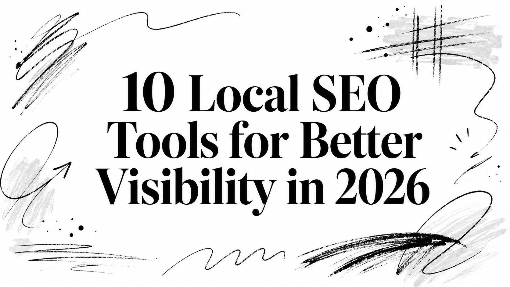 10 Local SEO Tools for Better Visibility in 2026