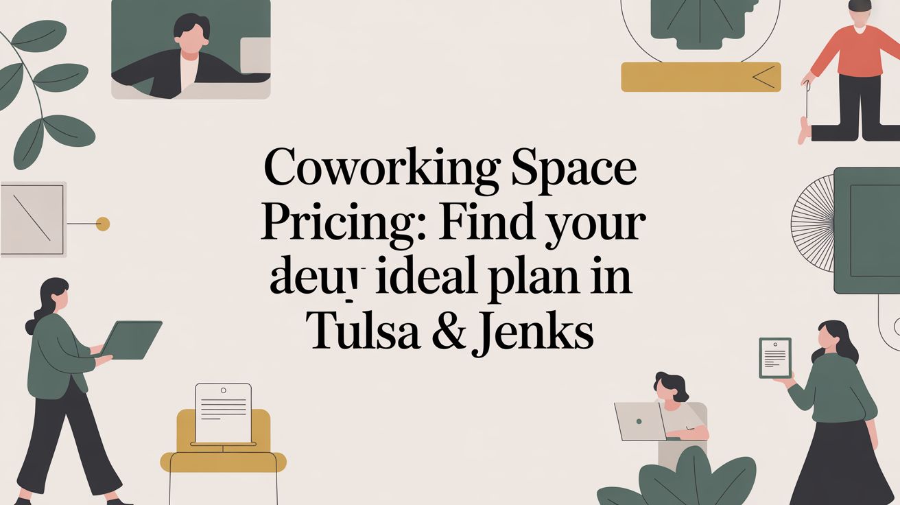 Coworking Space Pricing: Find Your Ideal Plan in Tulsa & Jenks