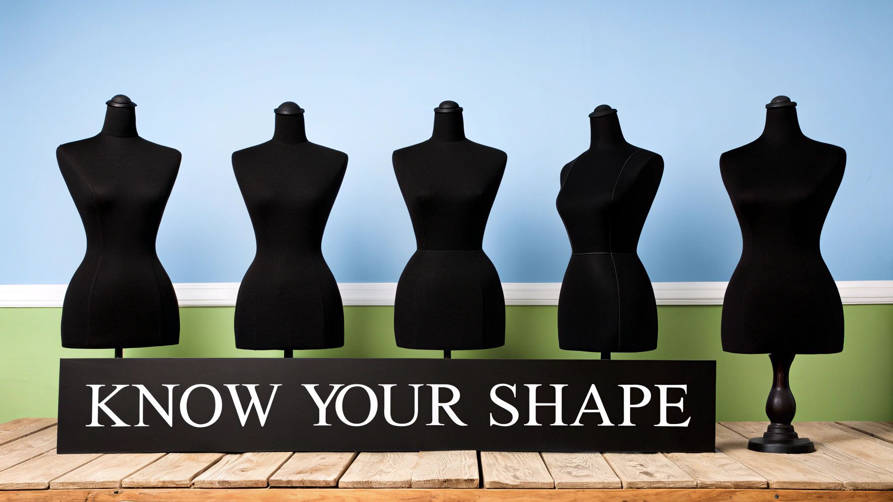Five black dress forms illustrating different female body shapes, with a "KNOW YOUR SHAPE" sign.