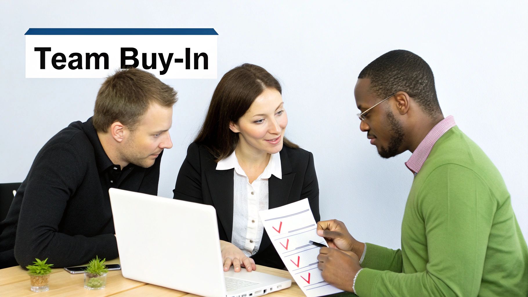 Three diverse professionals review a checklist with red checkmarks during a collaborative meeting, indicating 'Team Buy-In'.