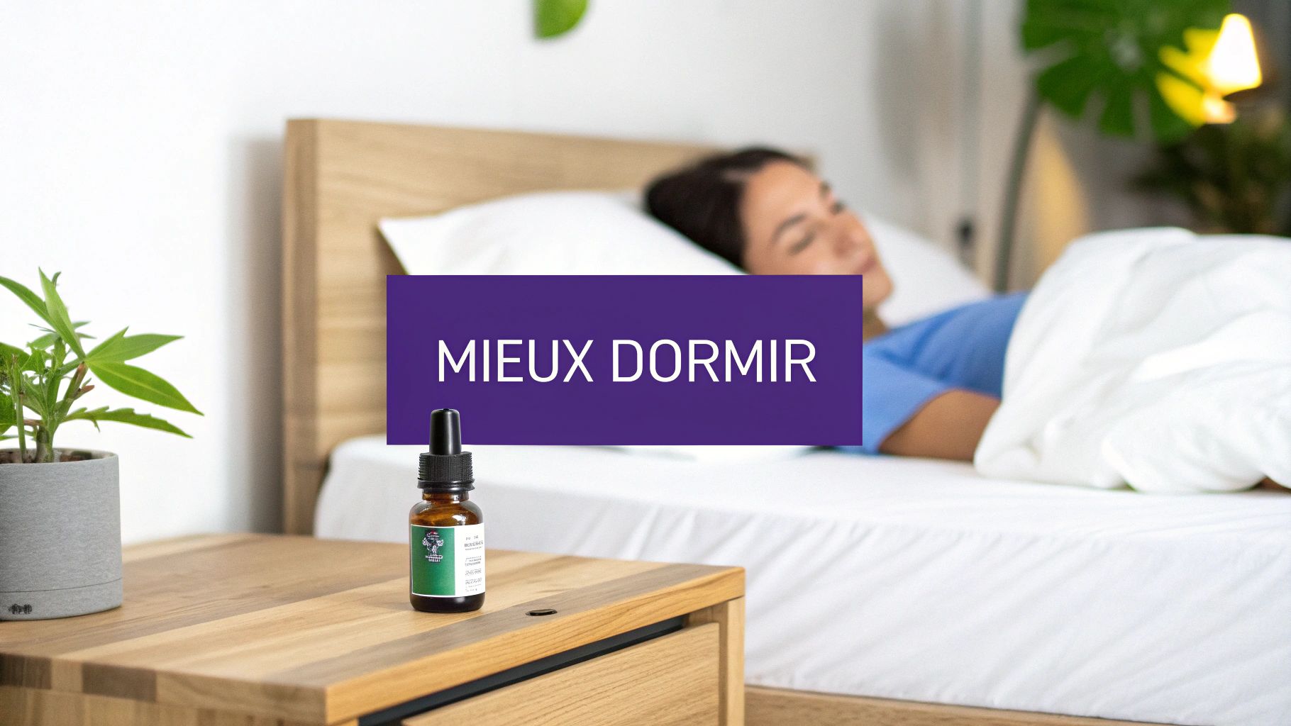 Bouteille de CBD sur table de chevet, personne dormant paisiblement en arrière-plan, texte "MIEUX DORMIR" pour un sommeil amélioré.
