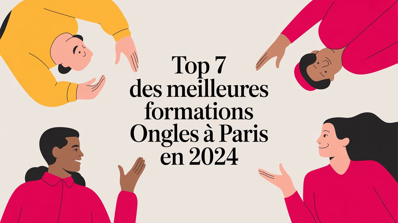 Top 7 des meilleures formations ongles à Paris en 2024