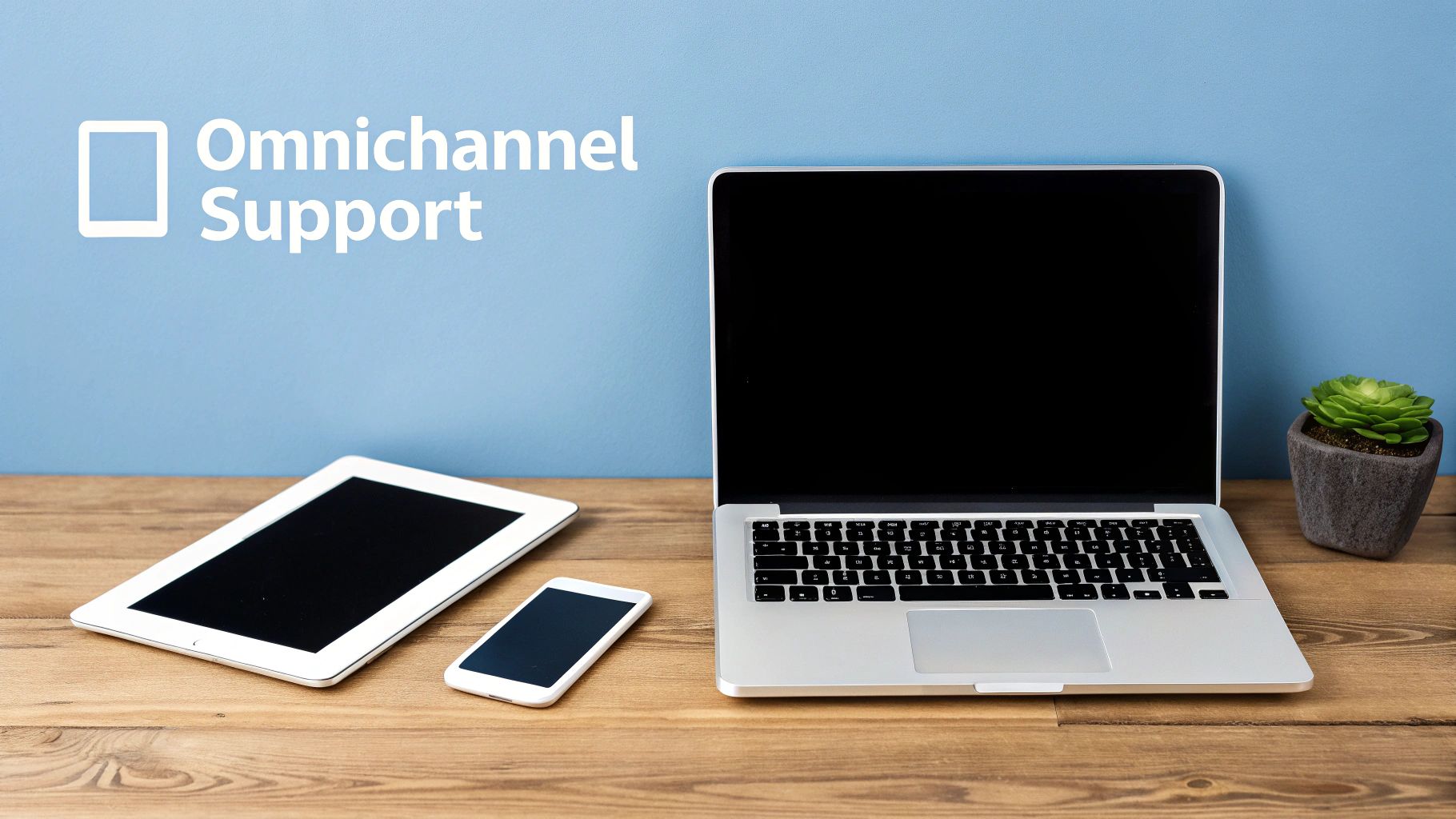 Omnichannel Support