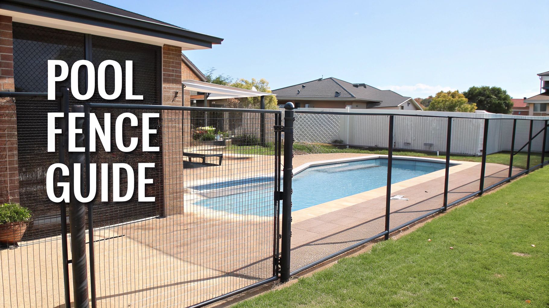 A backyard swimming pool is enclosed by a black mesh safety fence, next to a house, with 'Pool Fence Guide' overlay.