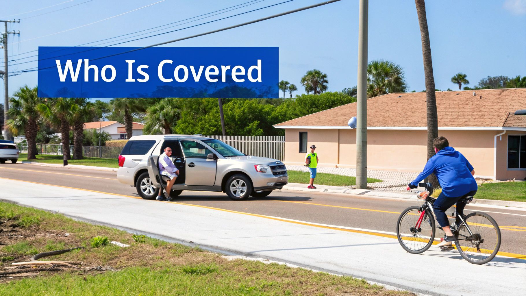 People on a street with an SUV, a cyclist, and a child, under a 'Who Is Covered' banner.