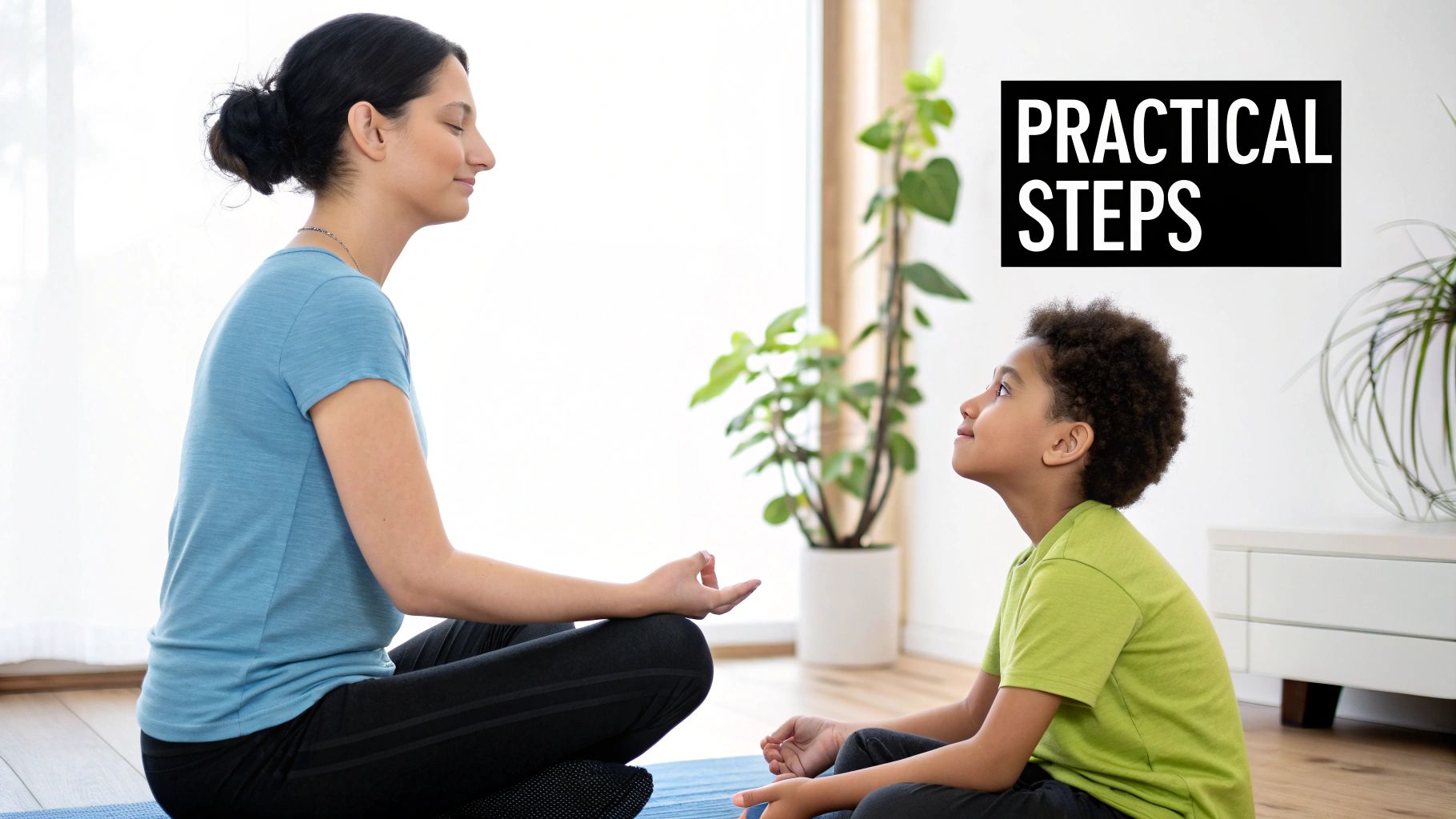 A woman and child meditate peacefully on a mat, facing each other, with 'PRACTICAL STEPS' text.