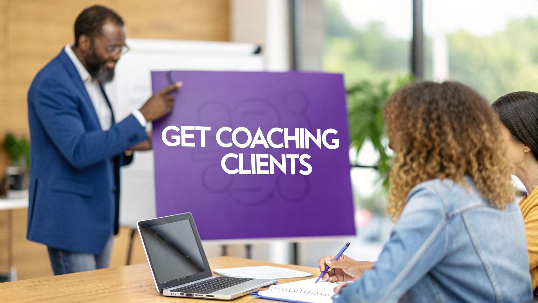 How to Get Coaching Clients and Build a Thriving Business
