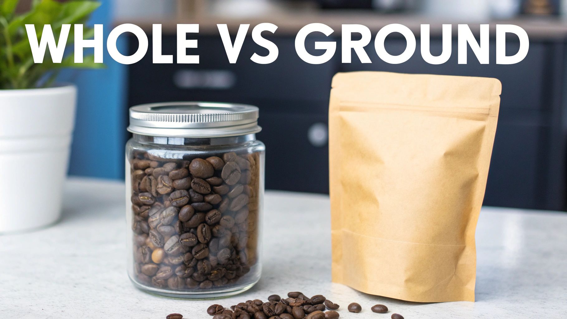 A clear glass jar filled with whole coffee beans next to a brown stand-up pouch, comparing whole vs ground.