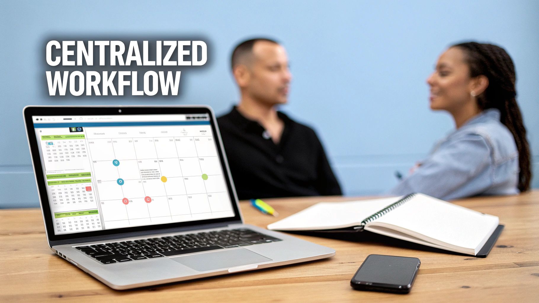 Laptop displaying a calendar app for centralized workflow, with two people in a meeting background.