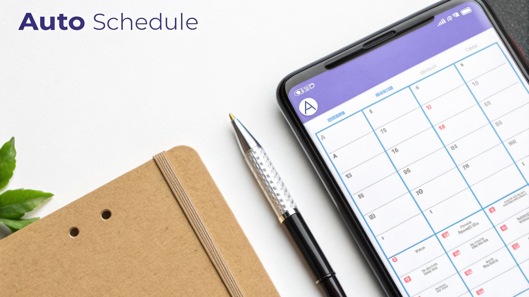 A smartphone displaying a digital calendar app, a pen, and a notebook on a white surface, with 'Auto Schedule' text.