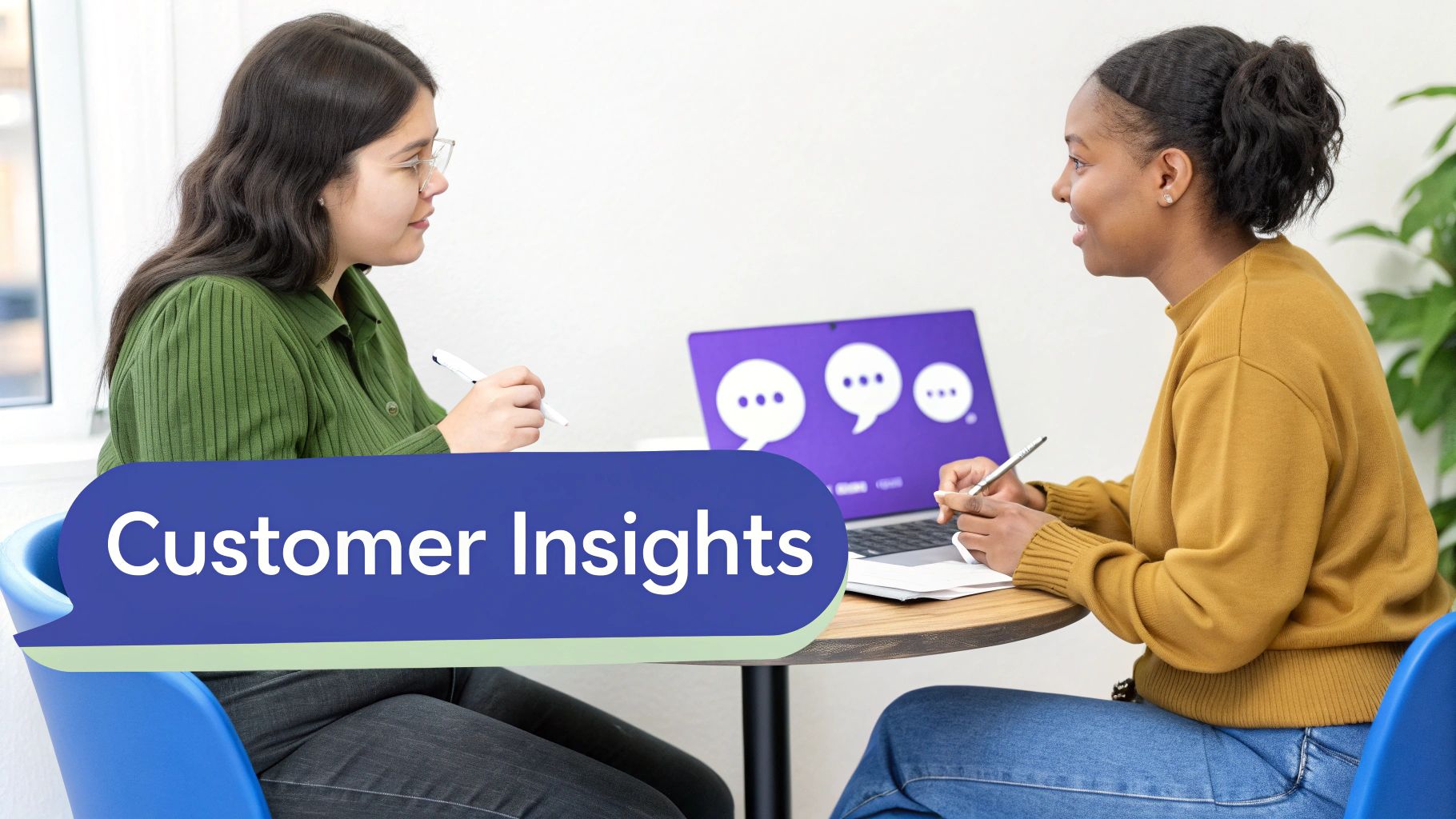 Two women discussing at a table, one taking notes, with 'Customer Insights' text overlay.