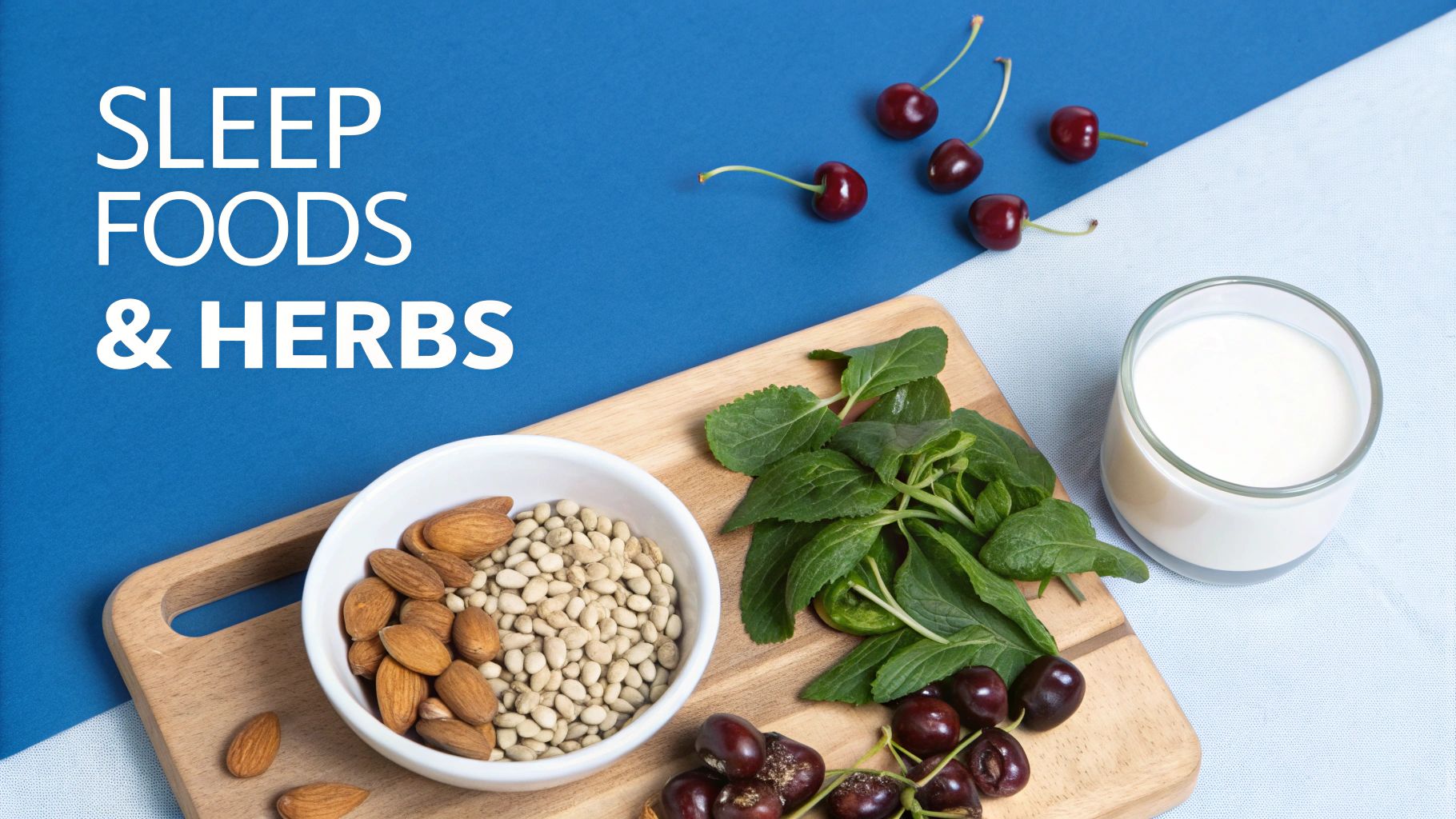 A flat lay of various sleep-promoting foods and herbs, including cherries, almonds, milk, and mint.