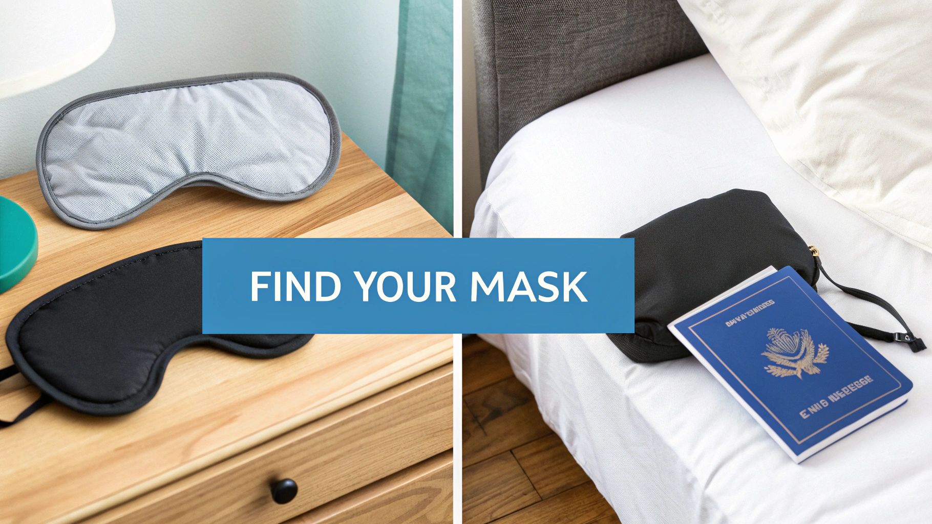 Two eye sleeping masks on a nightstand, and a passport with a travel pouch on a bed, ready for travel.