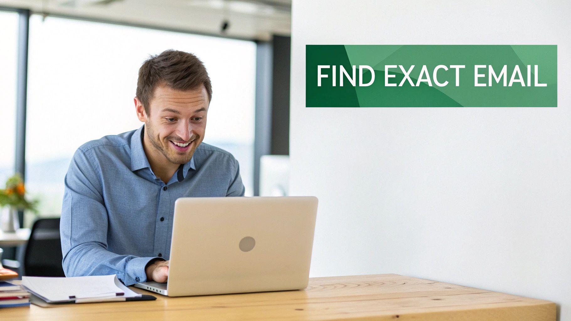 A happy man in a blue shirt works on a laptop, with a 'FIND EXACT EMAIL' banner in the background.