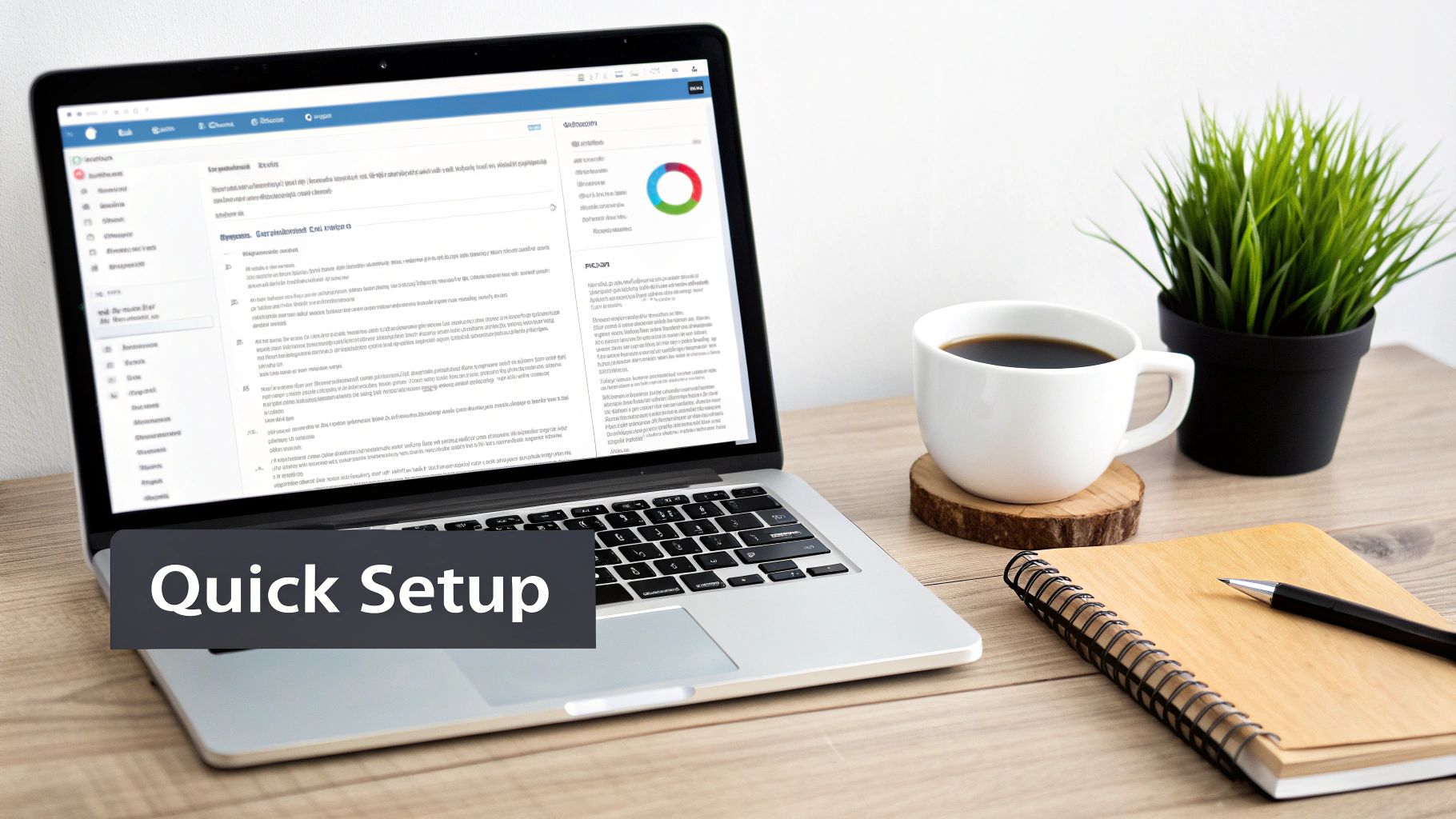 A laptop on a wooden desk with a Quick Setup overlay, coffee, plant, and notebook, illustrating a modern workspace.