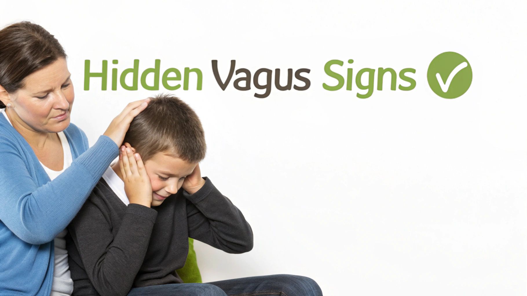 A woman comforts a child covering his ears, suggesting sensory sensitivity, with 'Hidden Vagus Signs' text.