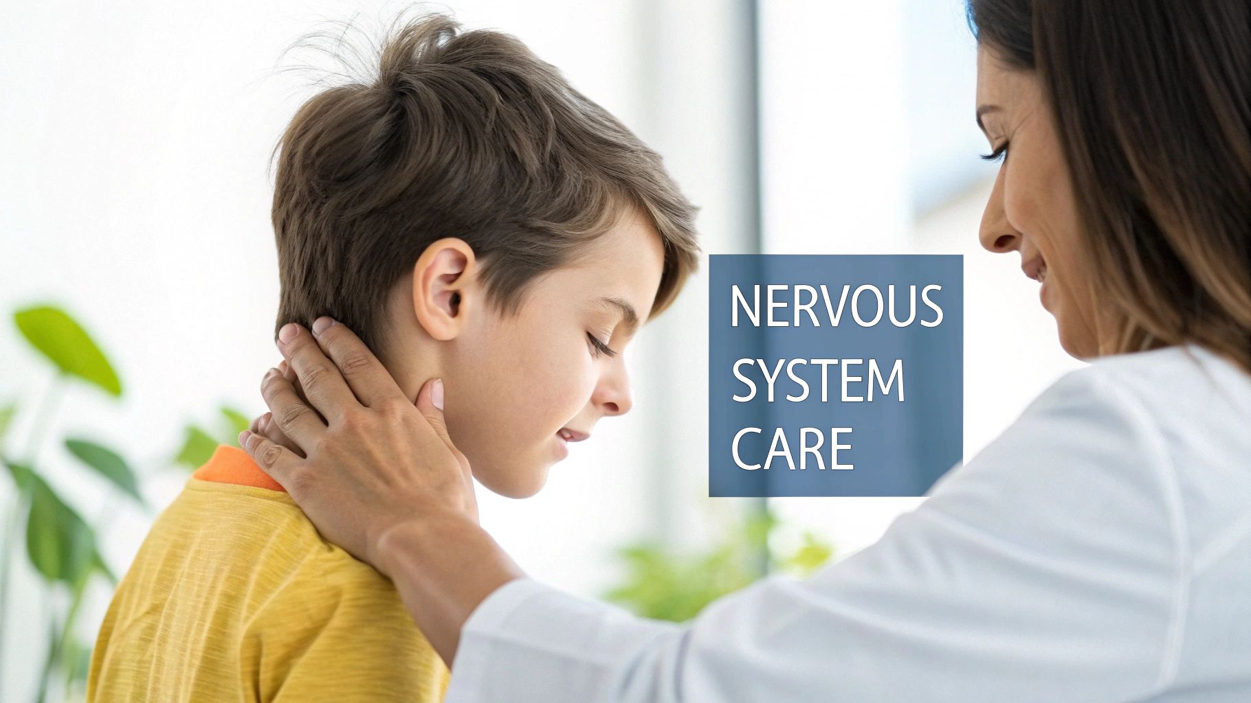 A healthcare professional gently adjusts a boy's neck, emphasizing nervous system care.