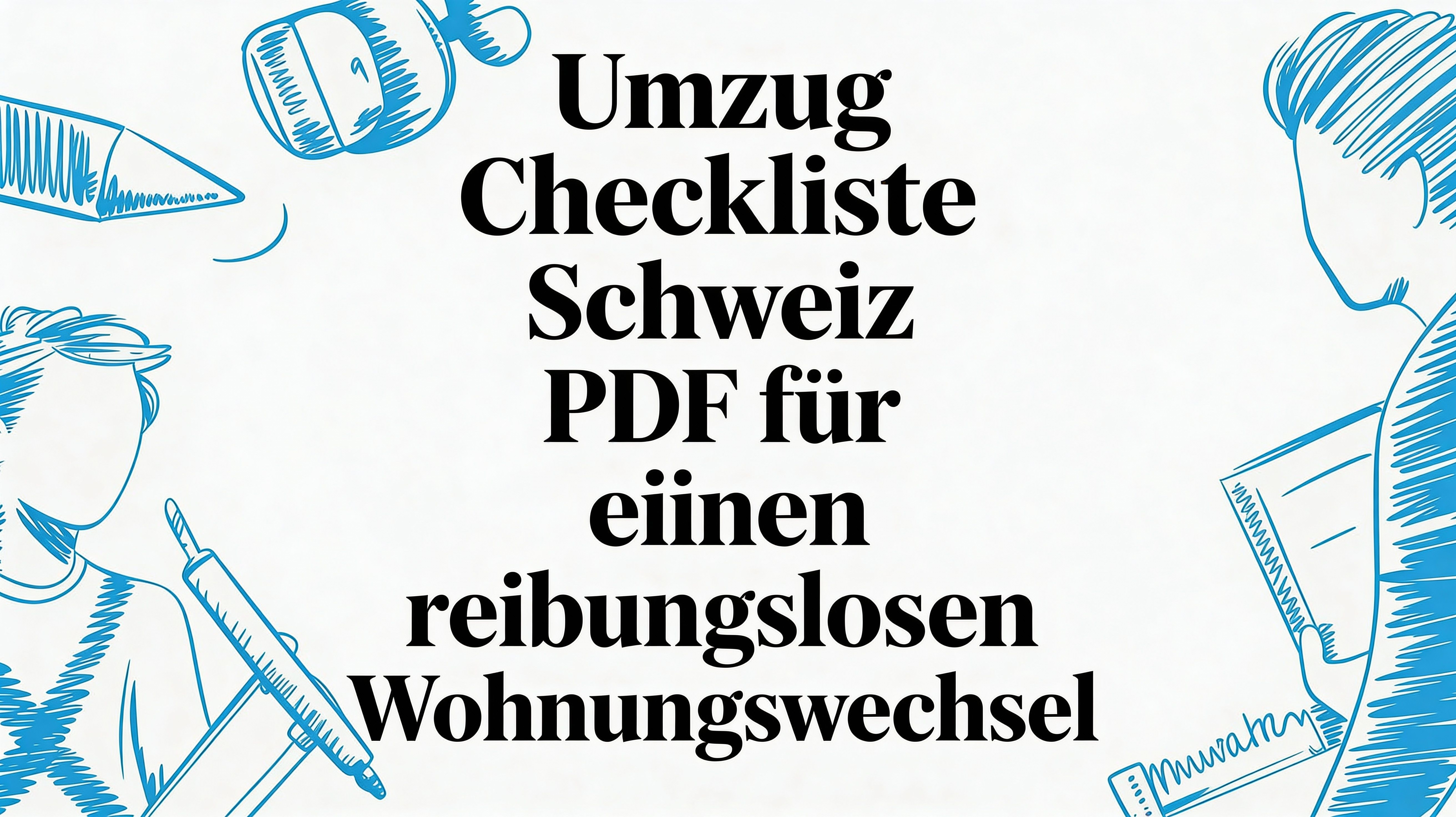 Umzug Checkliste Schweiz PDF für einen reibungslosen Wohnungswechsel