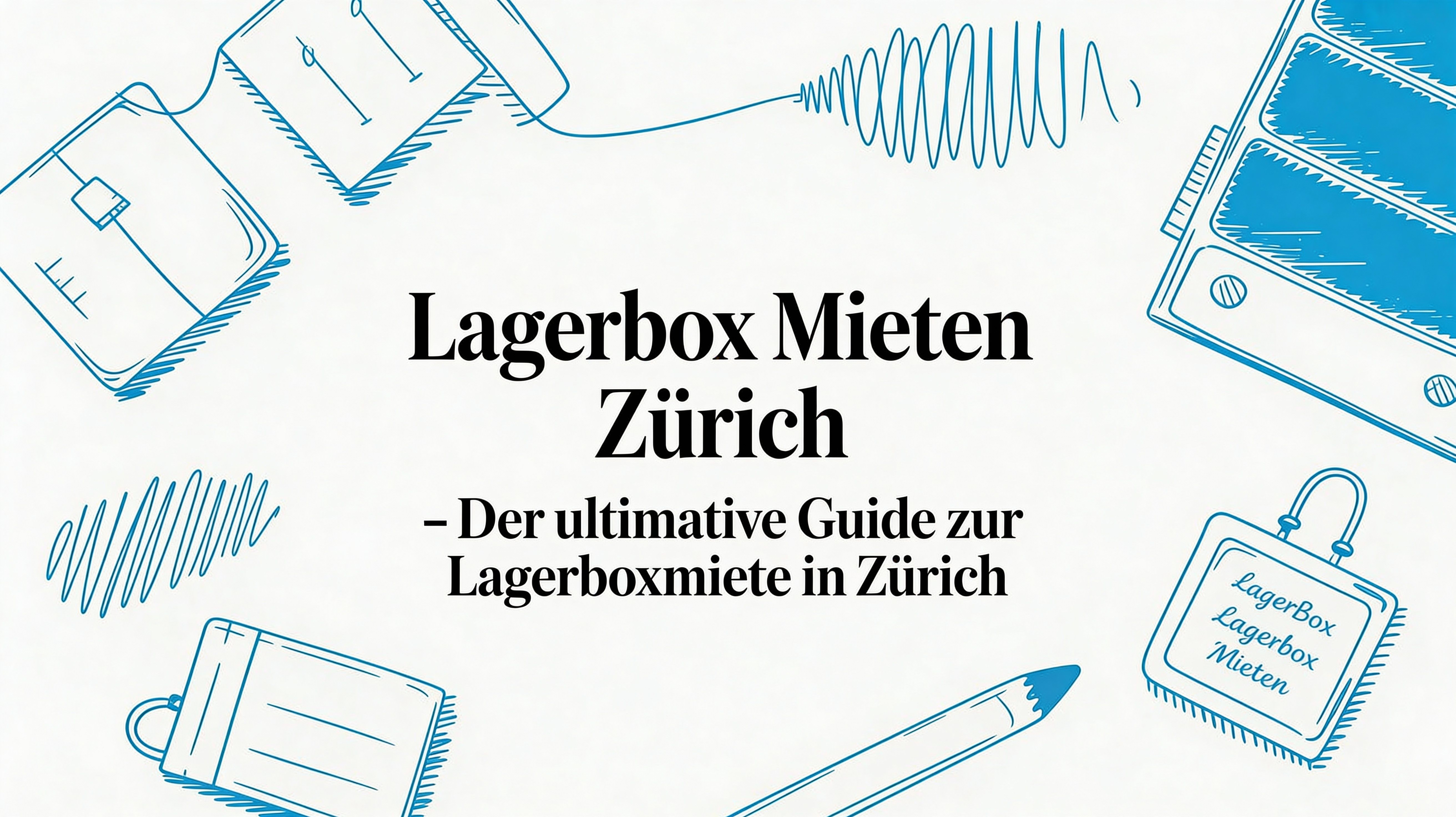 Lagerbox mieten Zürich – Der ultimative Guide zur Lagerbox mieten Zürich