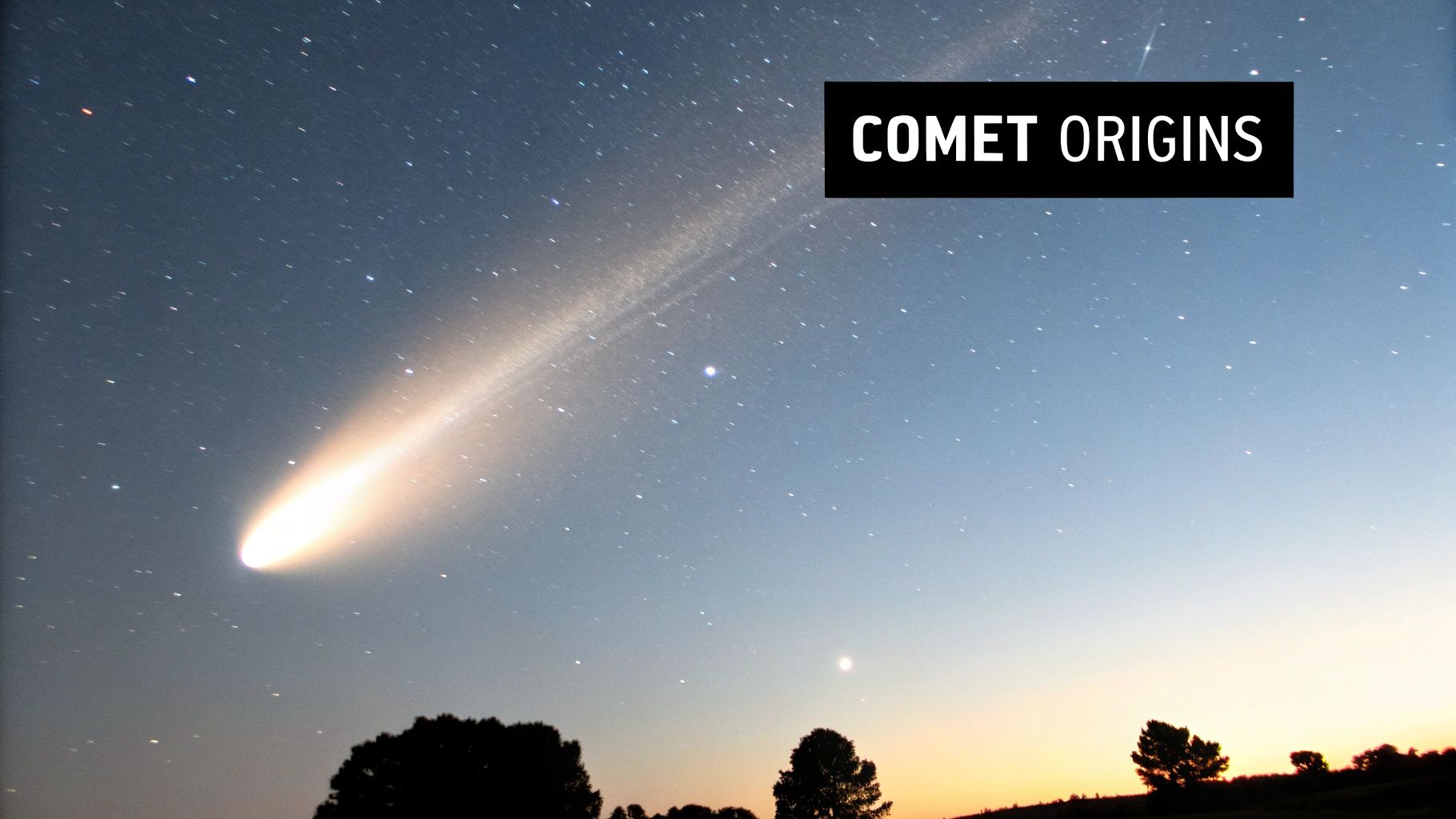 A brilliant comet with a long tail streaks across a star-filled night sky, above silhouetted trees, with 'COMET ORIGINS' text overlay.