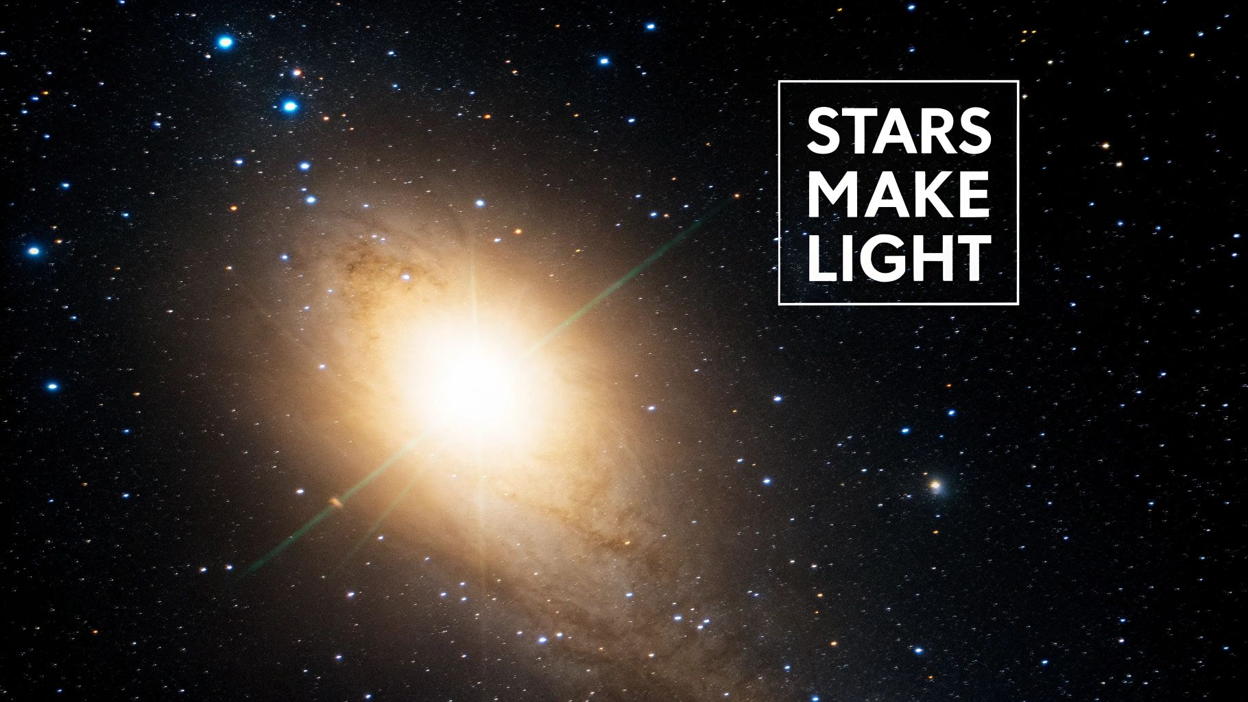 A vibrant galaxy shines brightly amidst countless stars, with the text 'Stars Make Light'.