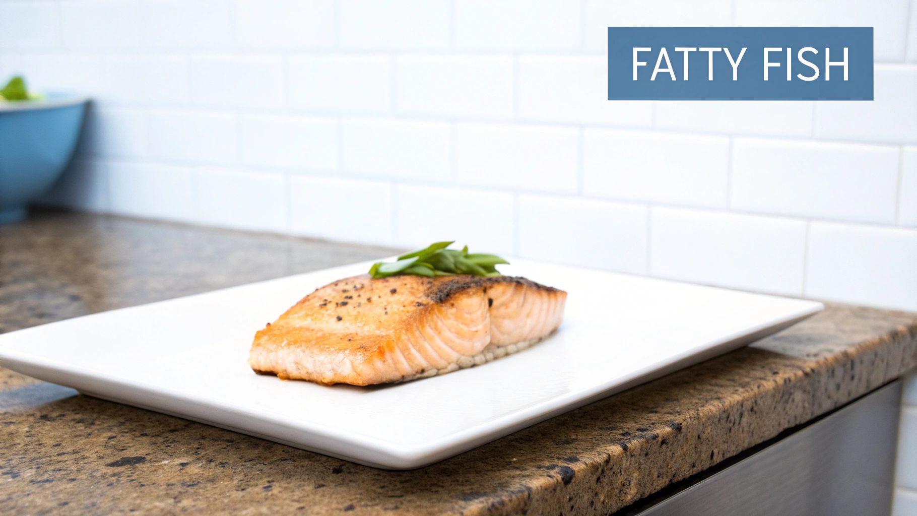 Fatty Fish (Salmon, Mackerel, Sardines)