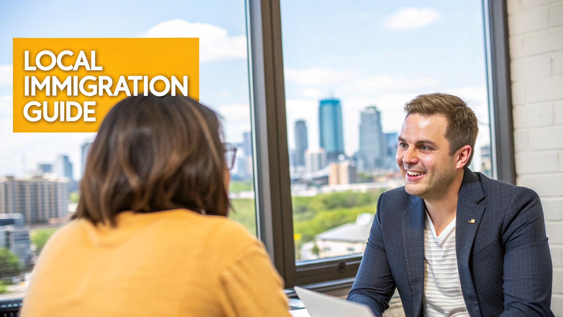 A smiling man in a suit talks to a woman in an office overlooking a city, with text 'LOCAL IMMIGRATION GUIDE'.