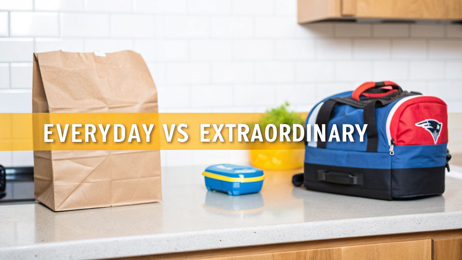A brown paper lunch bag next to a Patriots lunch bag, illustrating 'Everyday vs Extraordinary'.