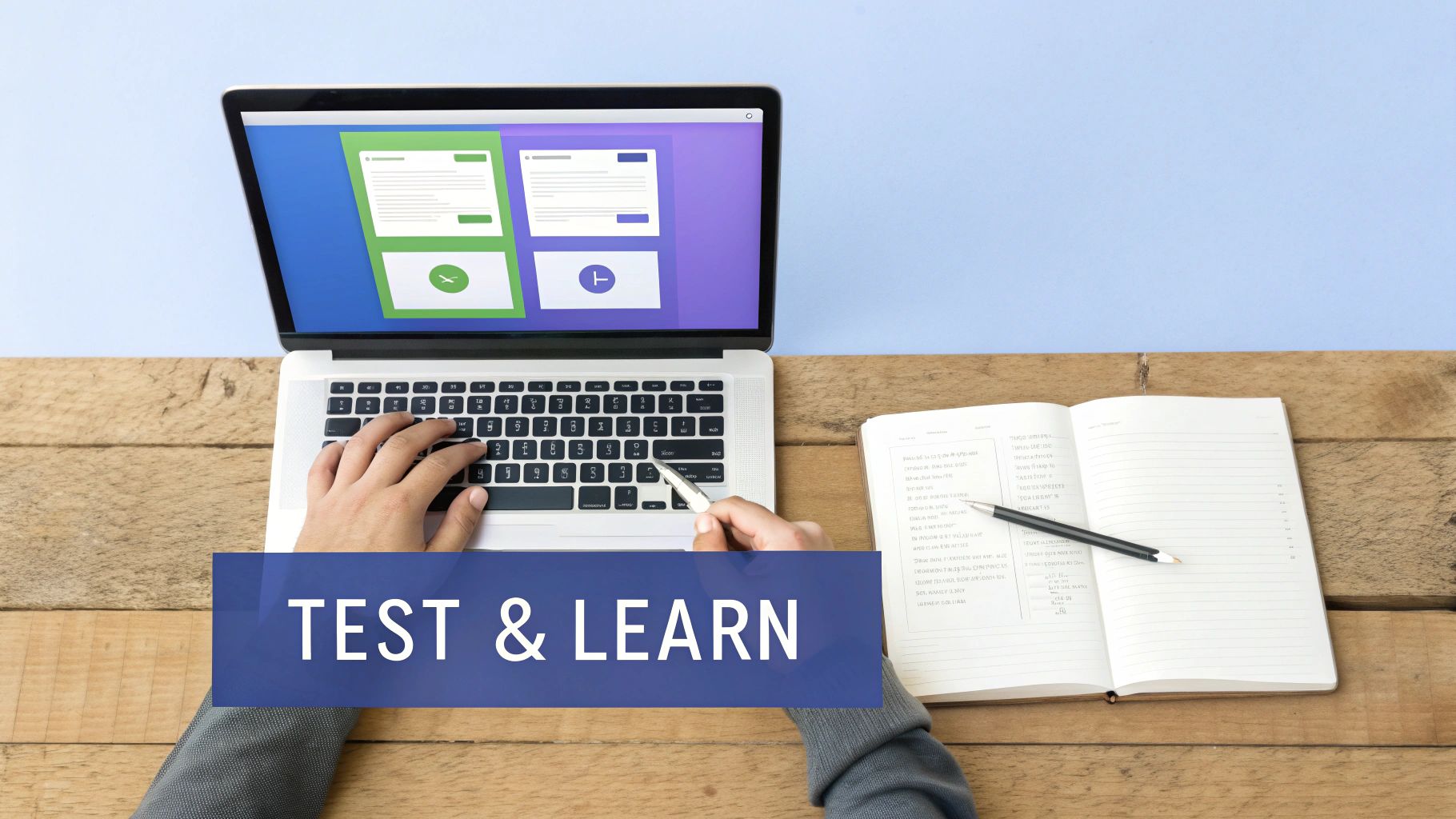 Person's hands typing on a laptop and holding a pen near a notebook, with a 'TEST & LEARN' banner.