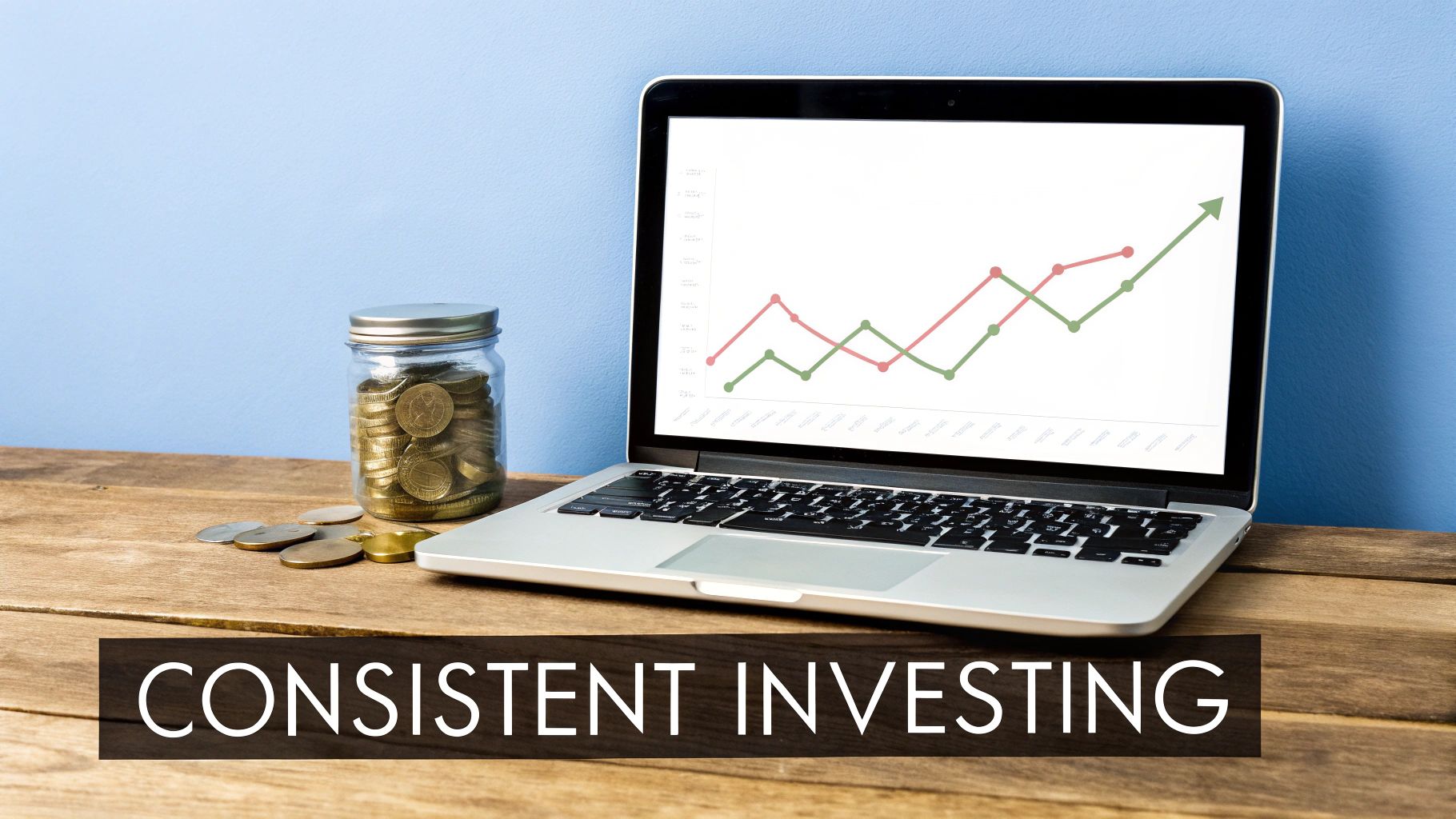 Consistent Investing and Saving