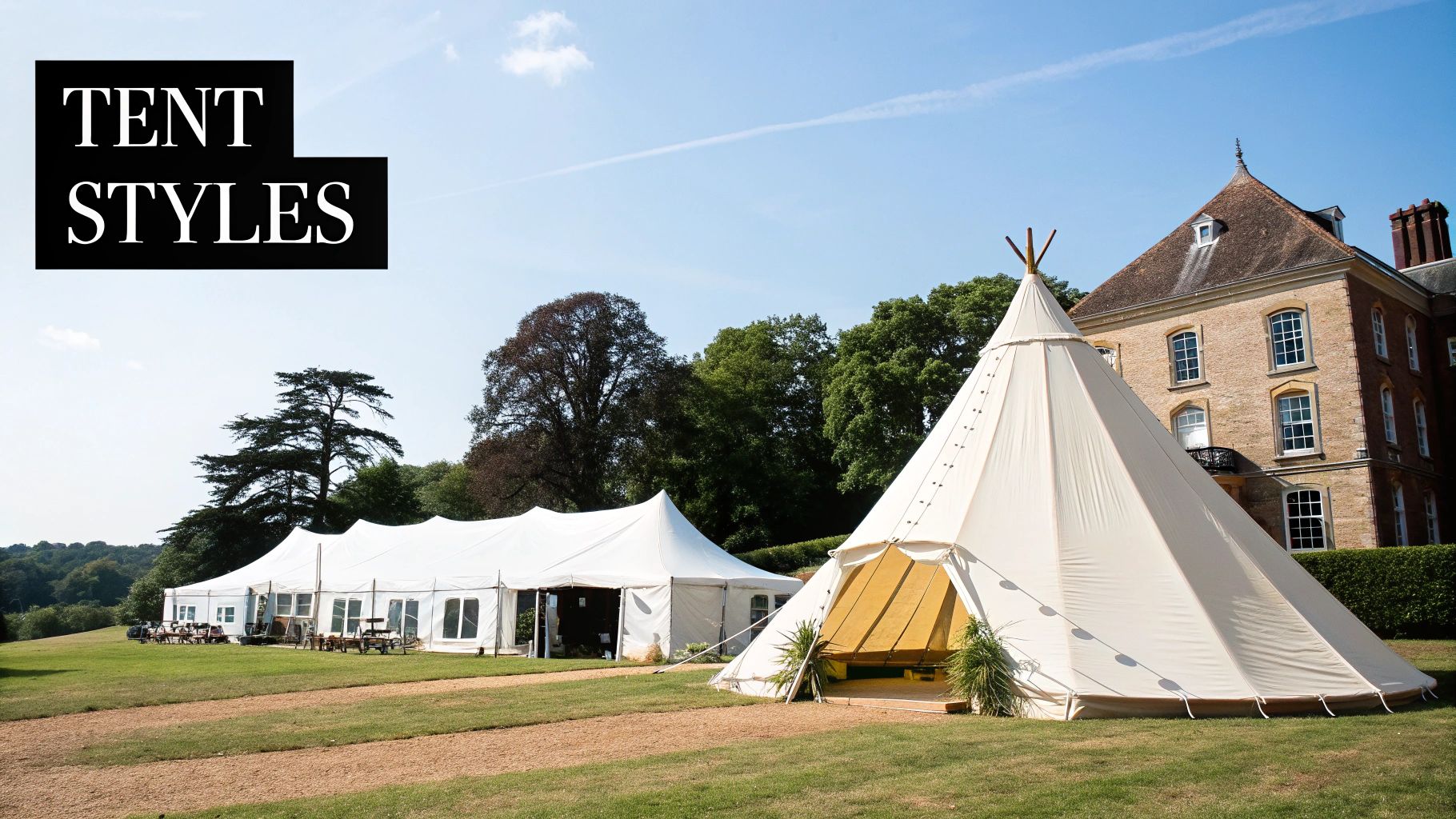 Two different tent styles, a large white marquee and a cream teepee, on a green lawn with a historic building.