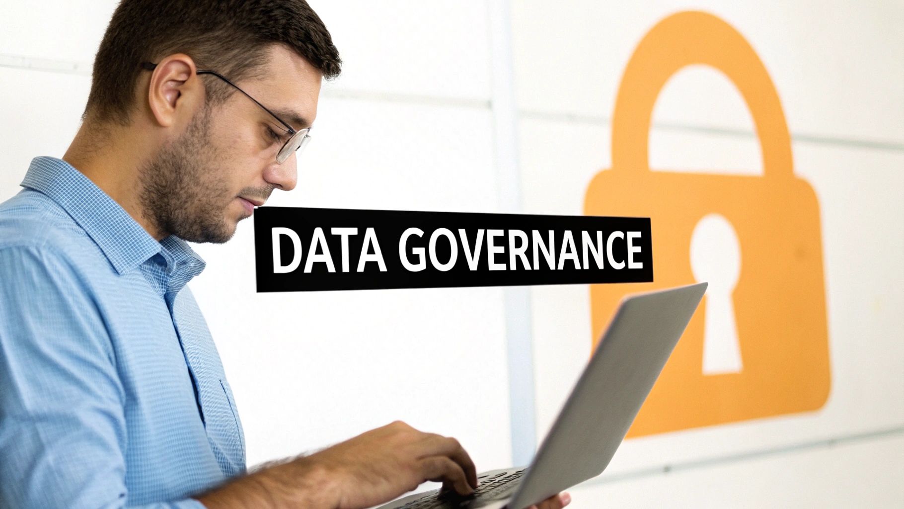 A man uses a laptop, with 'DATA GOVERNANCE' text and a large padlock icon.