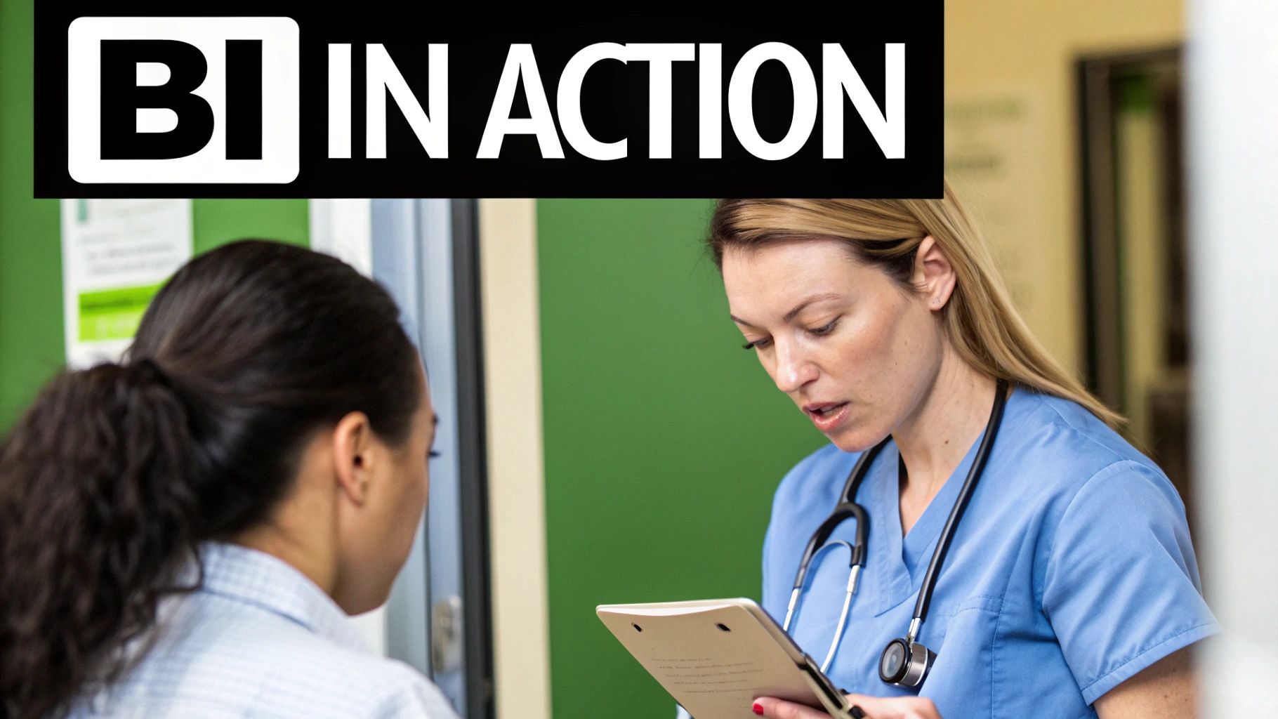 A healthcare professional in blue scrubs consults a patient with a clipboard, text 'BI IN ACTION' visible.
